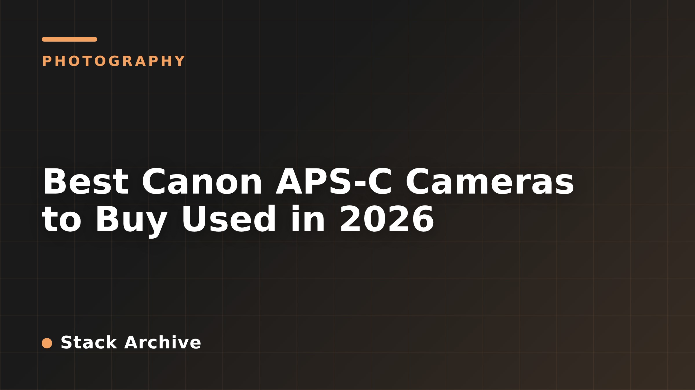 Best Canon APS-C Cameras to Buy Used in 2026