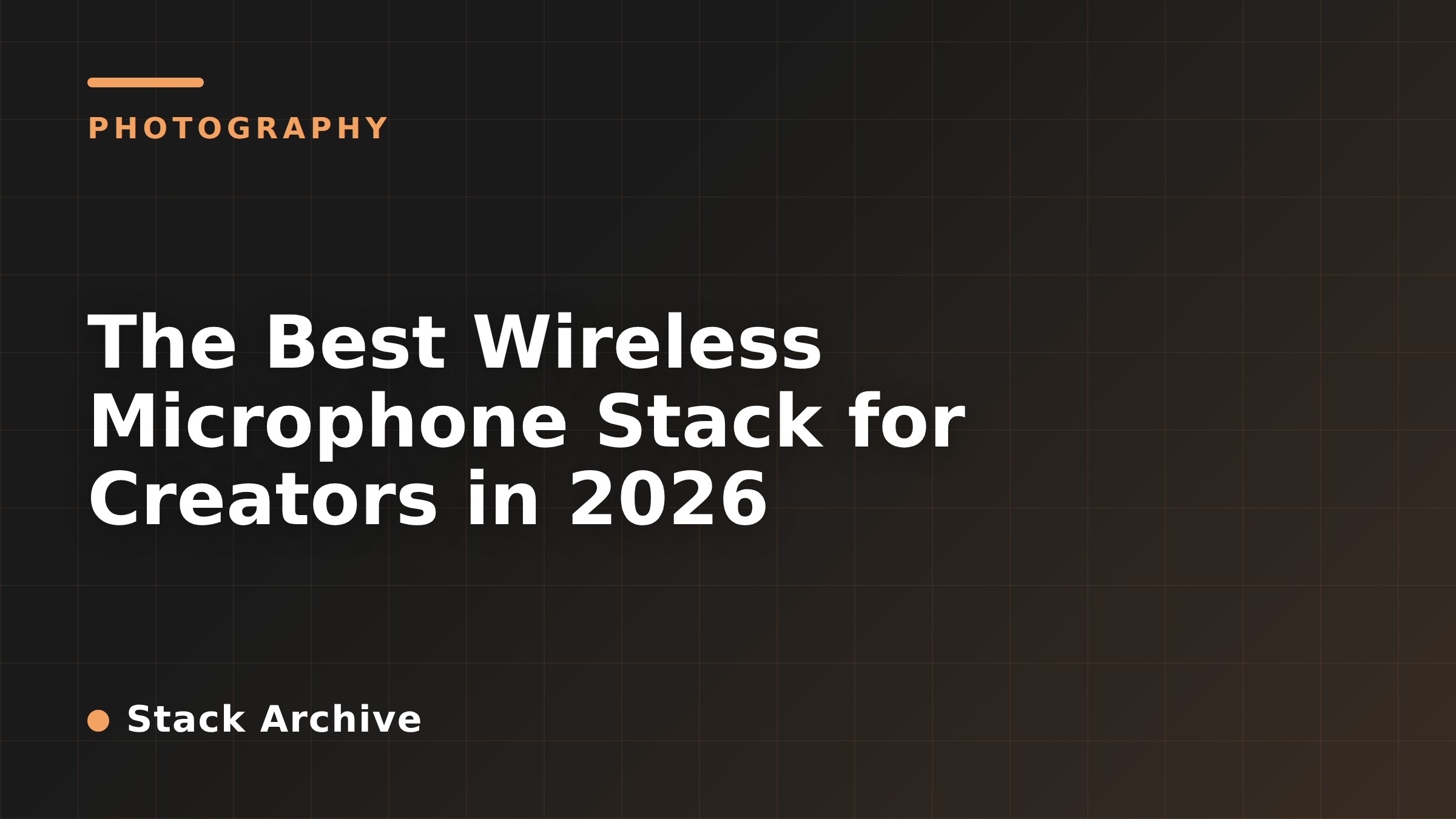The Best Wireless Microphone Stack for Creators in 2026