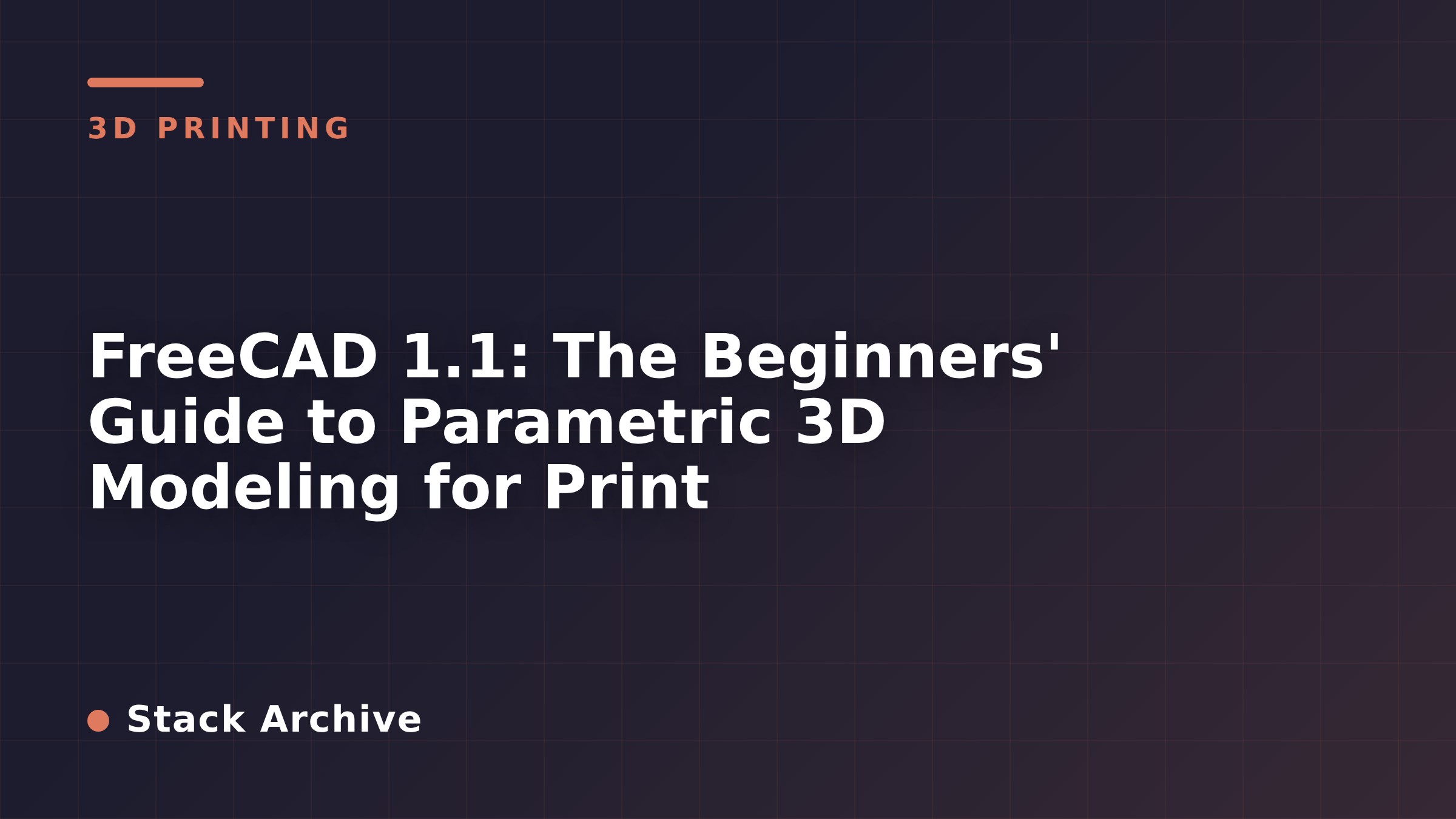 FreeCAD 1.1: The Beginners' Guide to Parametric 3D Modeling for Print