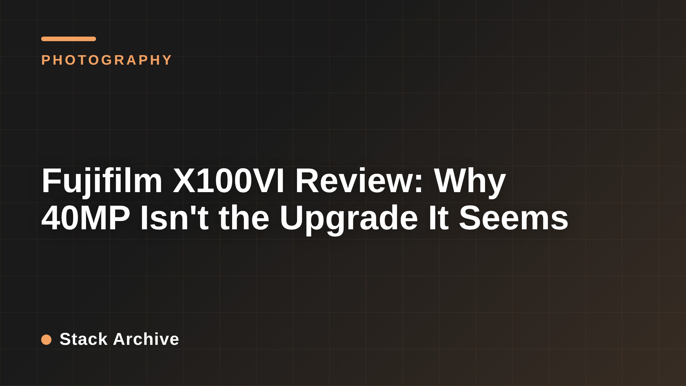 Fujifilm X100VI Review: Why 40MP Isn't the Upgrade It Seems