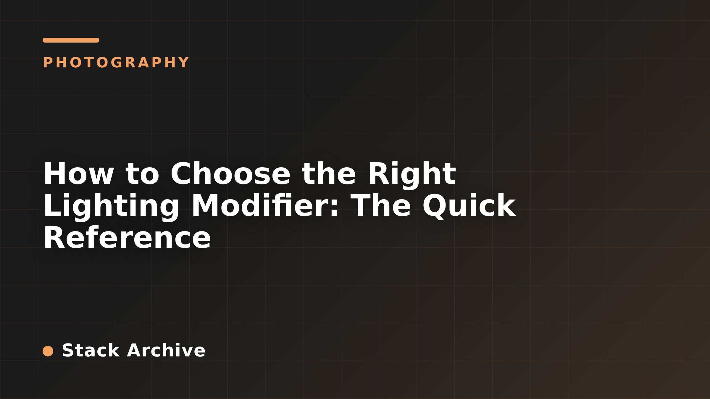 How to Choose the Right Lighting Modifier: The Quick Reference