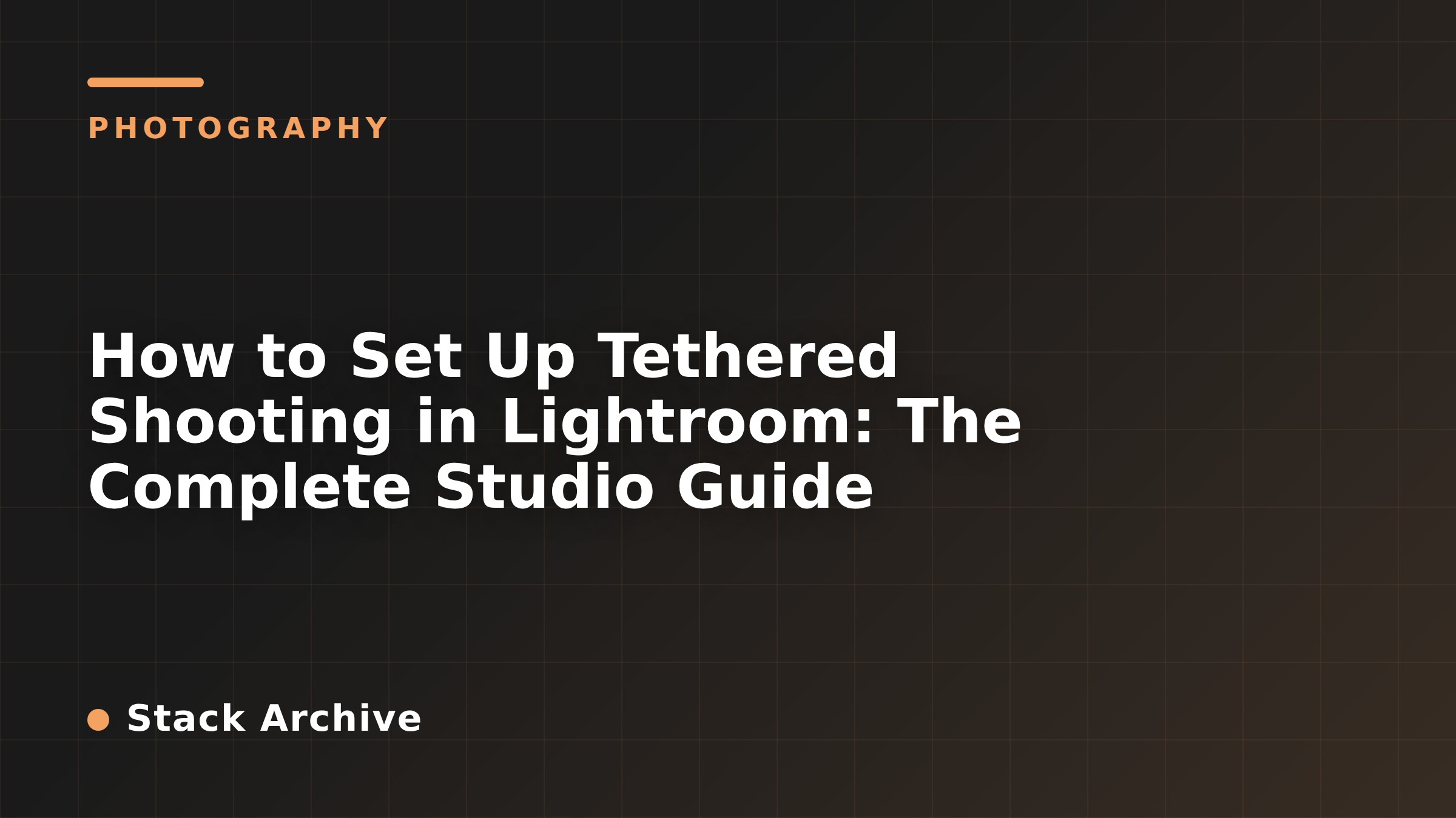 How to Set Up Tethered Shooting in Lightroom: The Complete Studio Guide