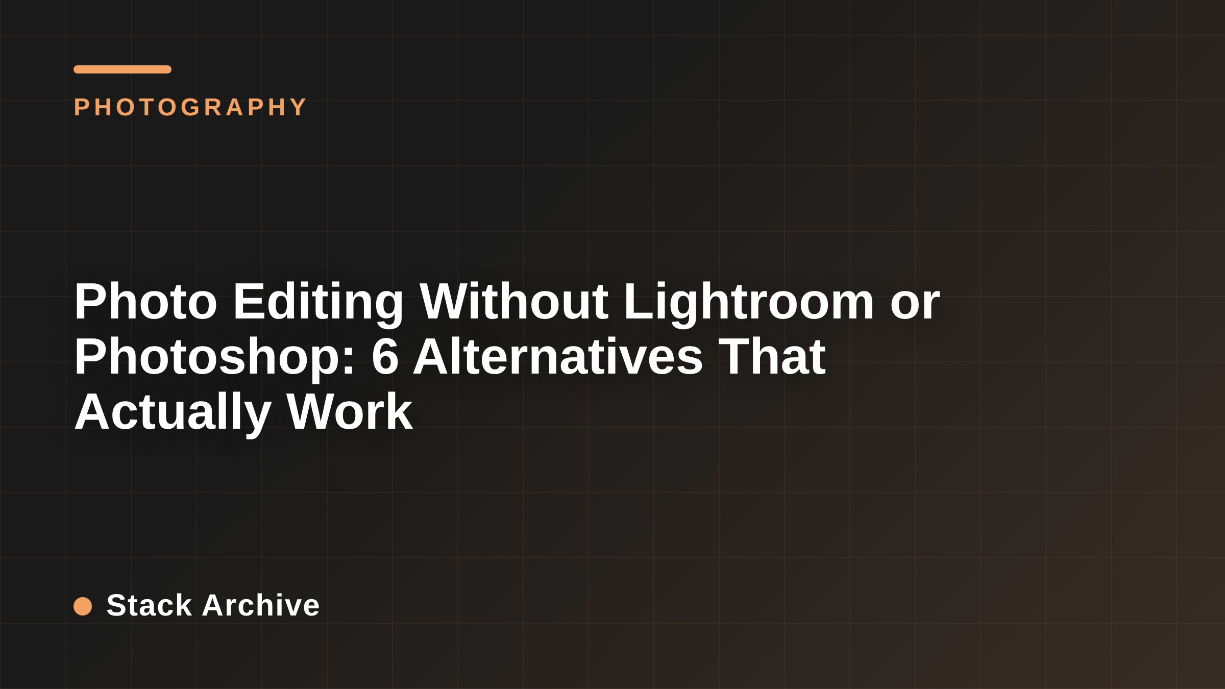 Photo Editing Without Lightroom or Photoshop: 6 Alternatives That Actually Work