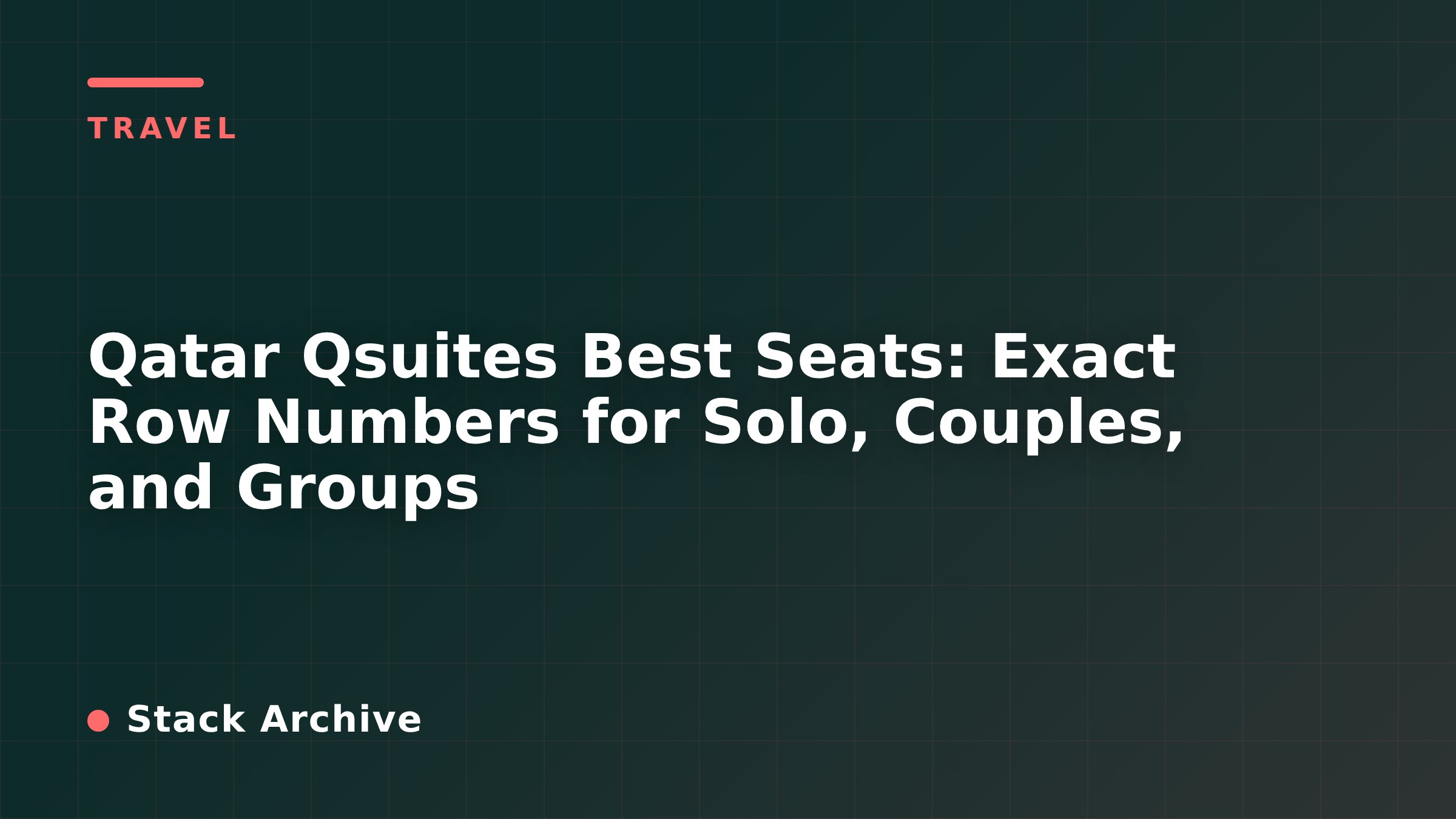 Qatar Qsuites Best Seats: Exact Row Numbers for Solo, Couples, and Groups