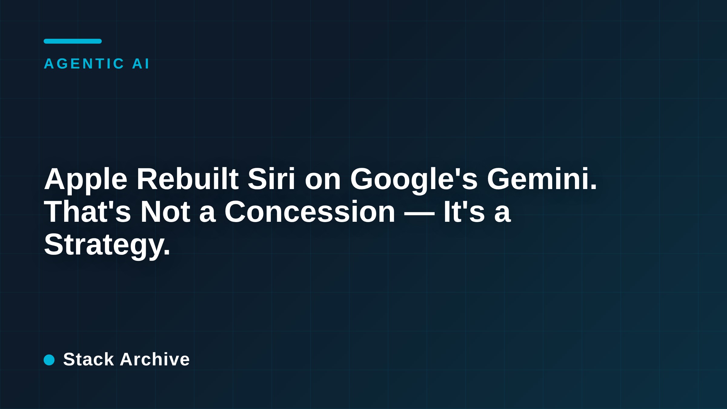 Apple Rebuilt Siri on Google's Gemini. That's Not a Concession — It's a Strategy.