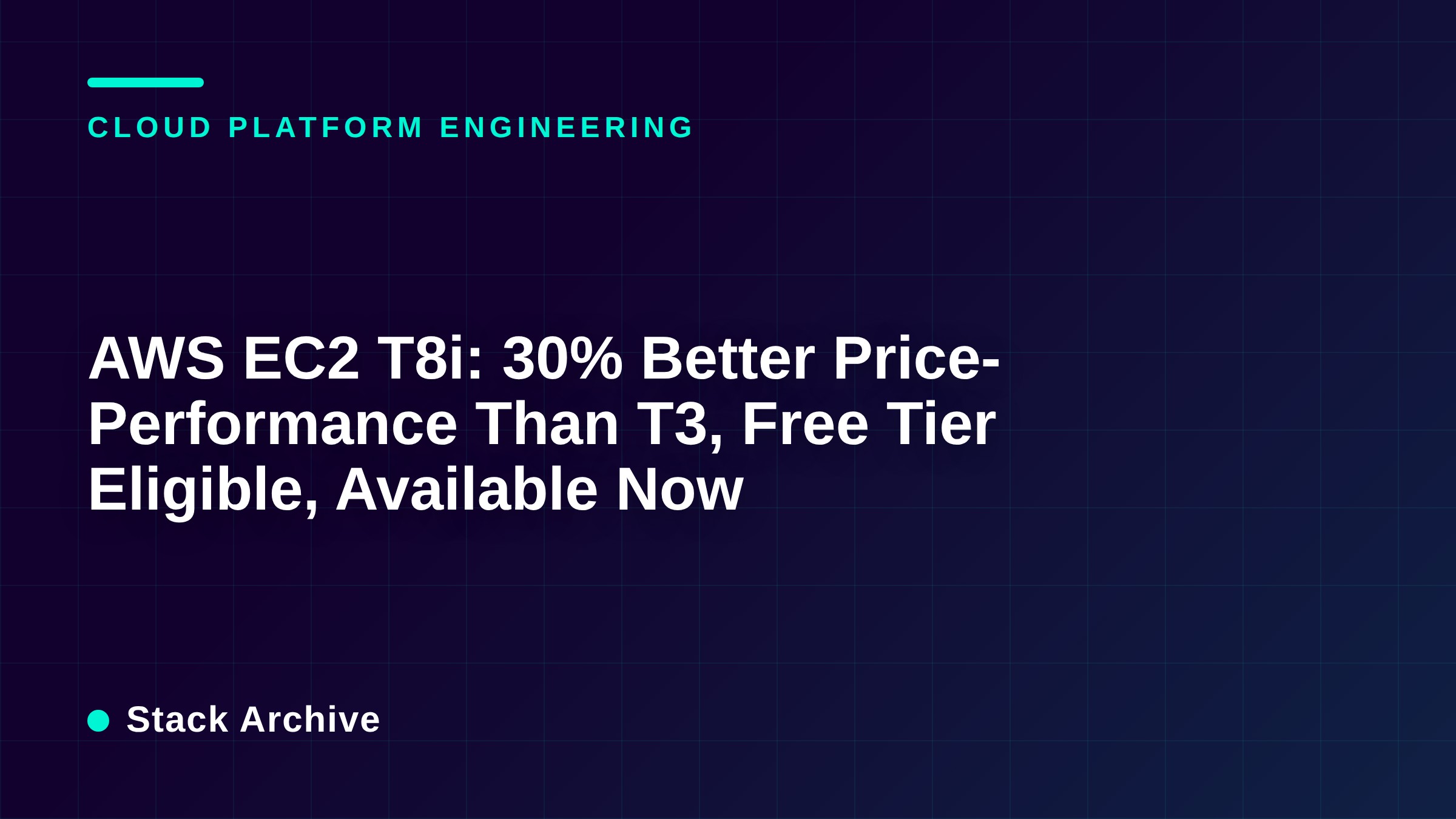 AWS EC2 T8i: 30% Better Price-Performance Than T3, Free Tier Eligible, Available Now