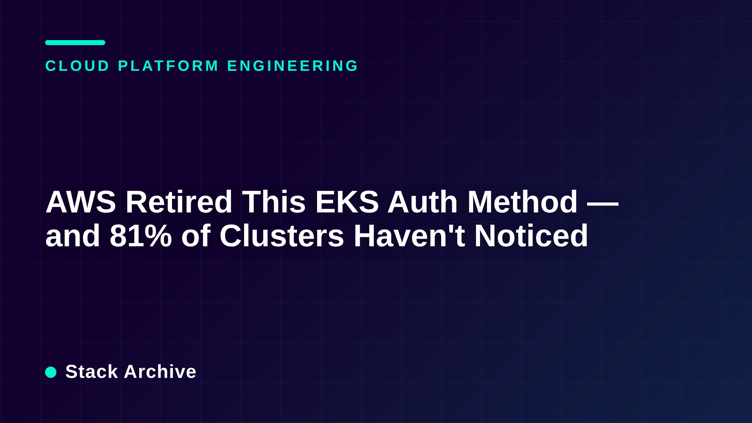 AWS Retired This EKS Auth Method — and 81% of Clusters Haven't Noticed