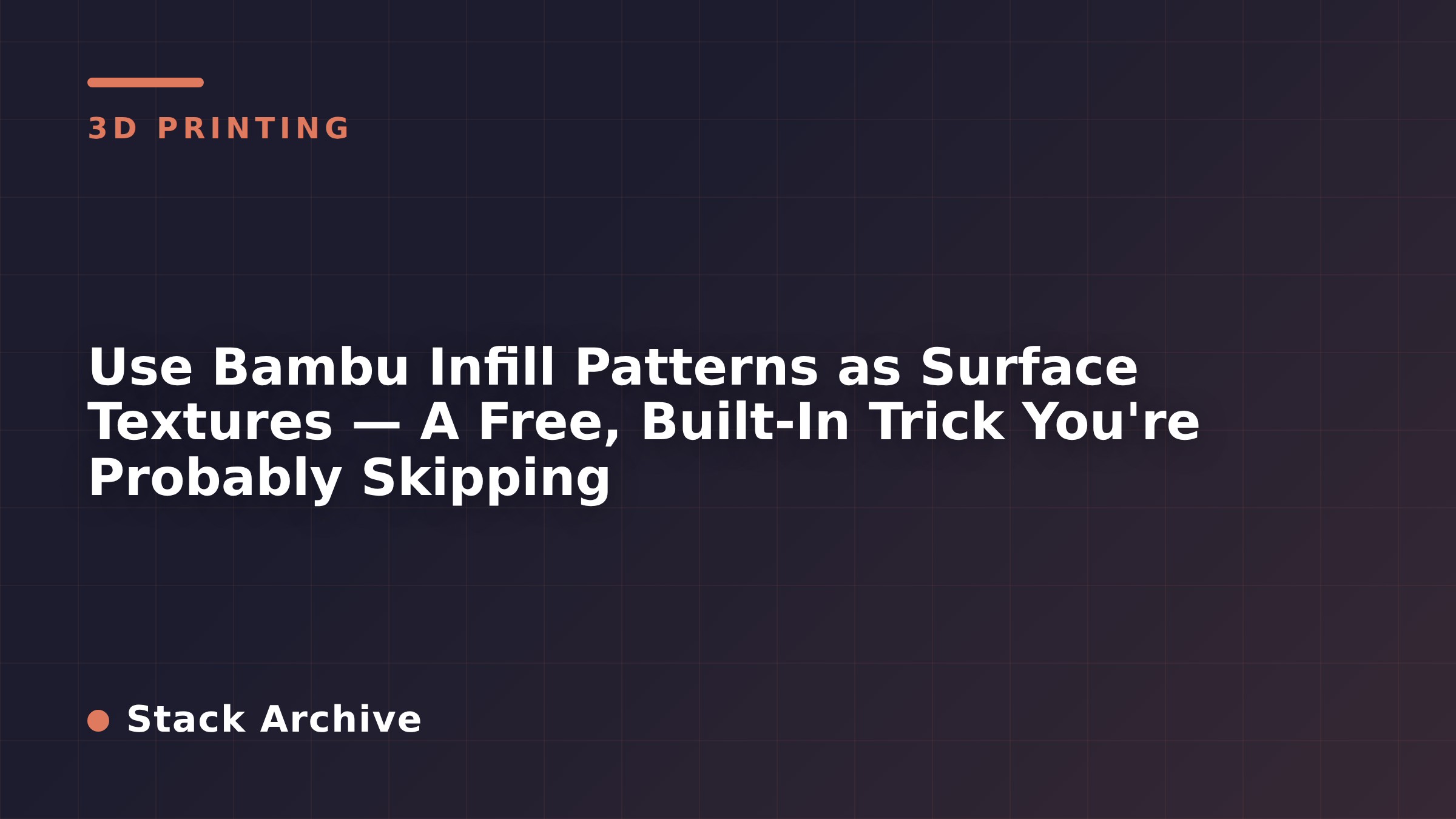 Use Bambu Infill Patterns as Surface Textures — A Free, Built-In Trick You're Probably Skipping