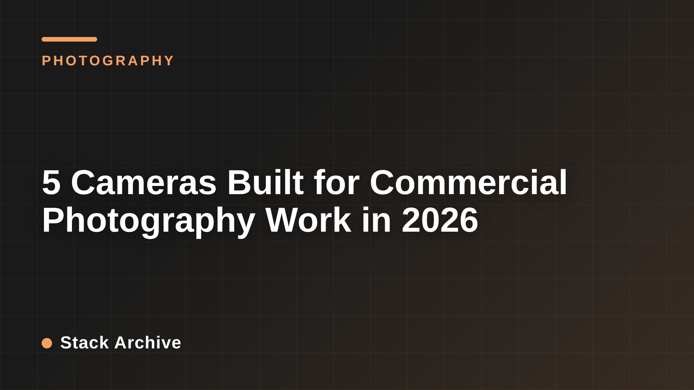5 Cameras Built for Commercial Photography Work in 2026