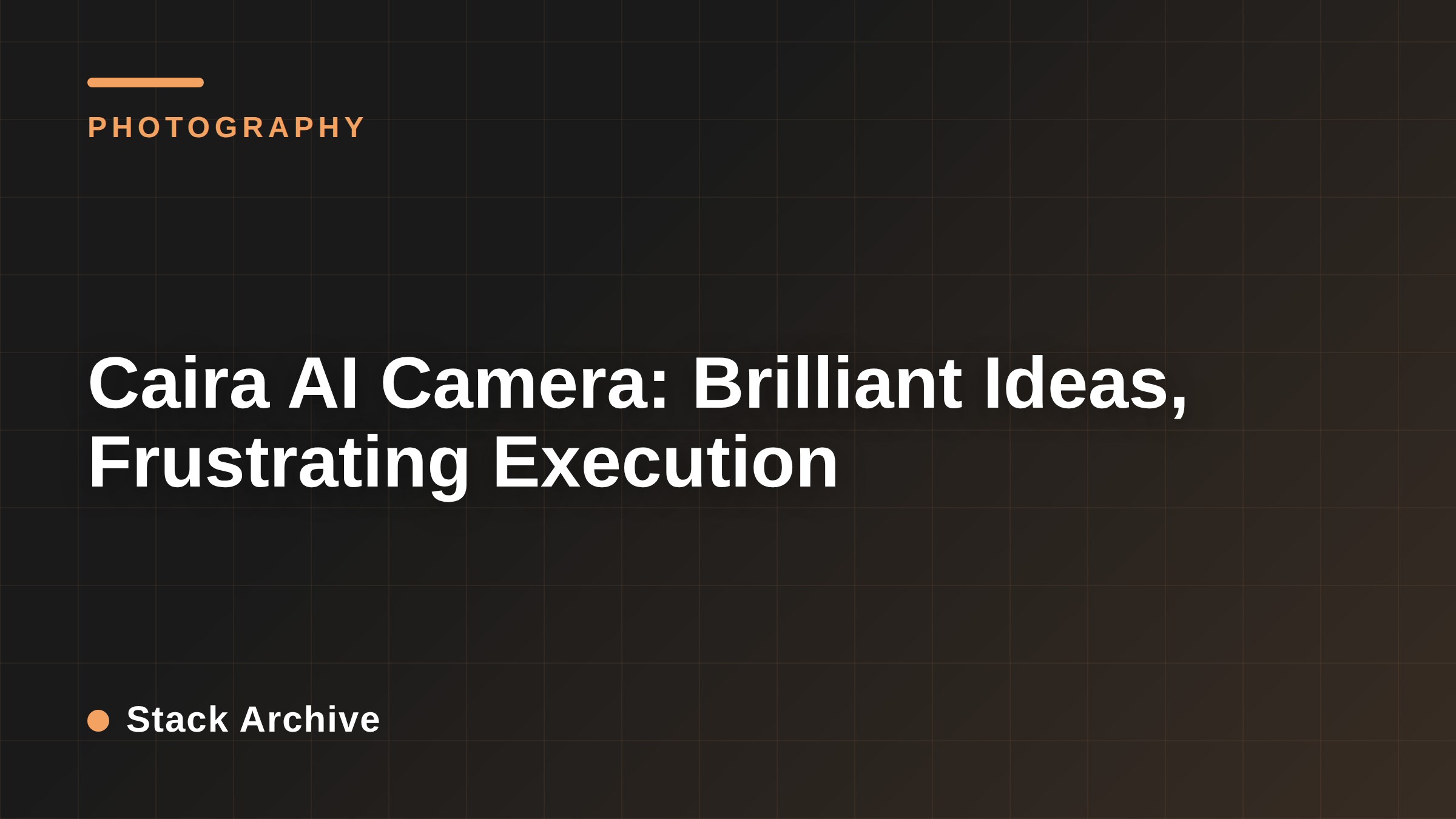 Caira AI Camera: Brilliant Ideas, Frustrating Execution