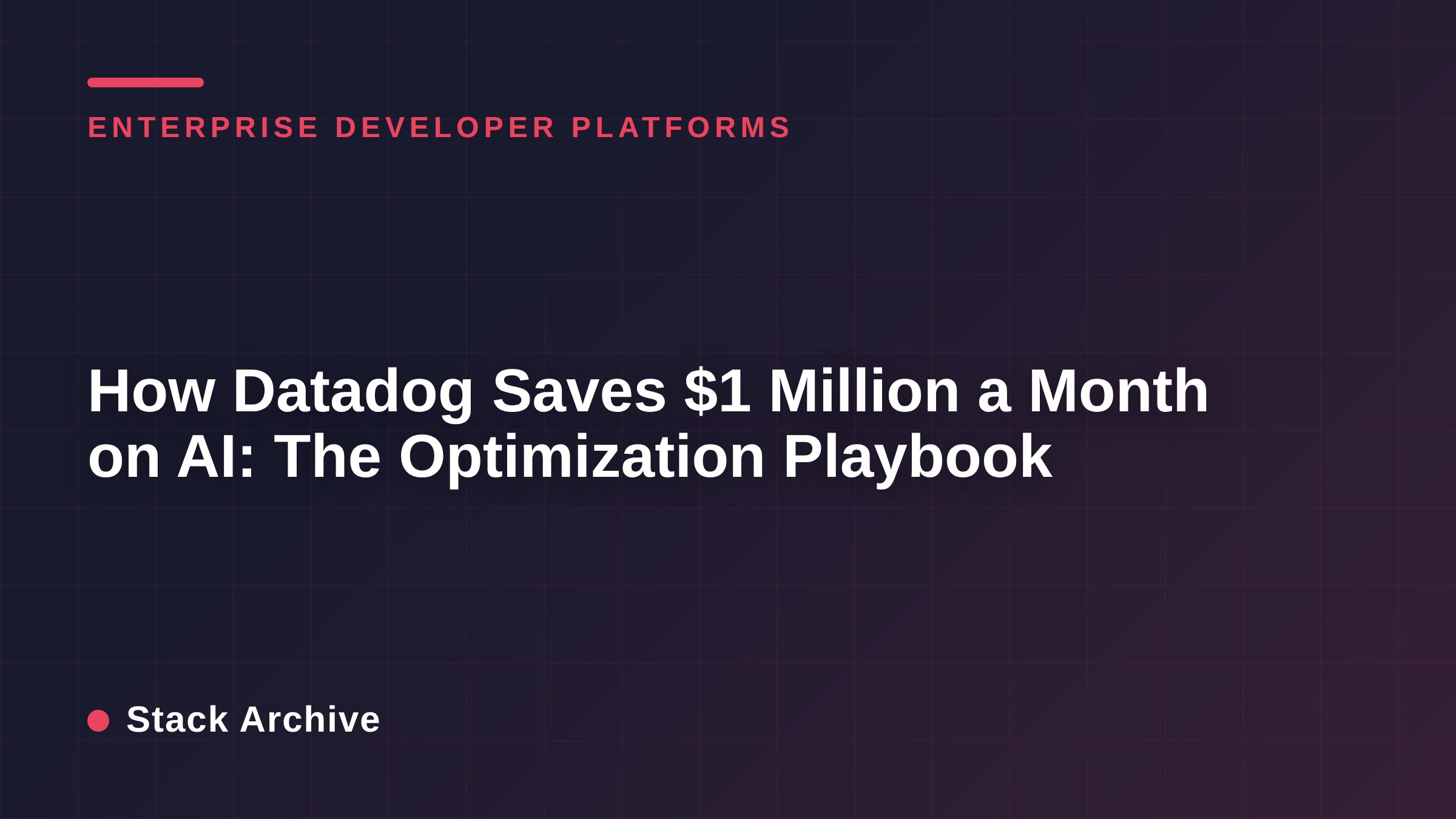 How Datadog Saves $1 Million a Month on AI: The Optimization Playbook