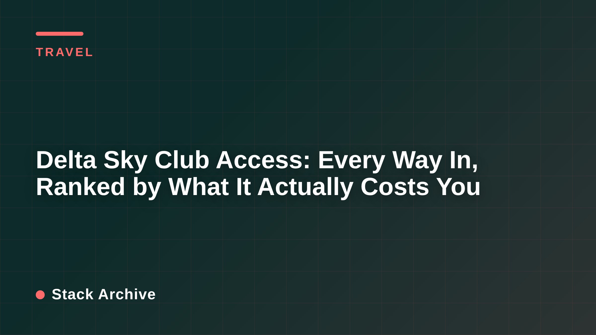Delta Sky Club Access: Every Way In, Ranked by What It Actually Costs You