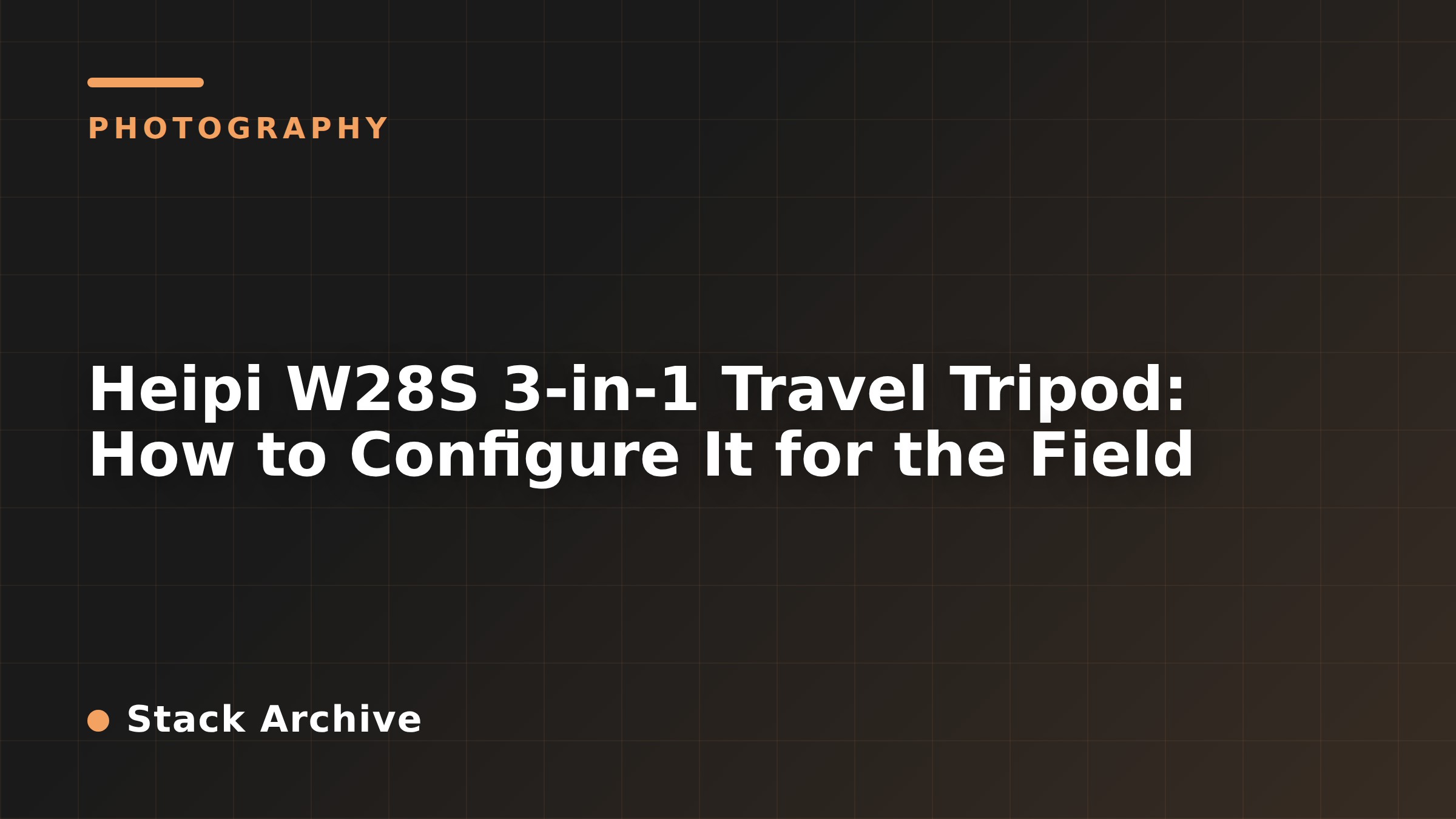 Heipi W28S 3-in-1 Travel Tripod: How to Configure It for the Field