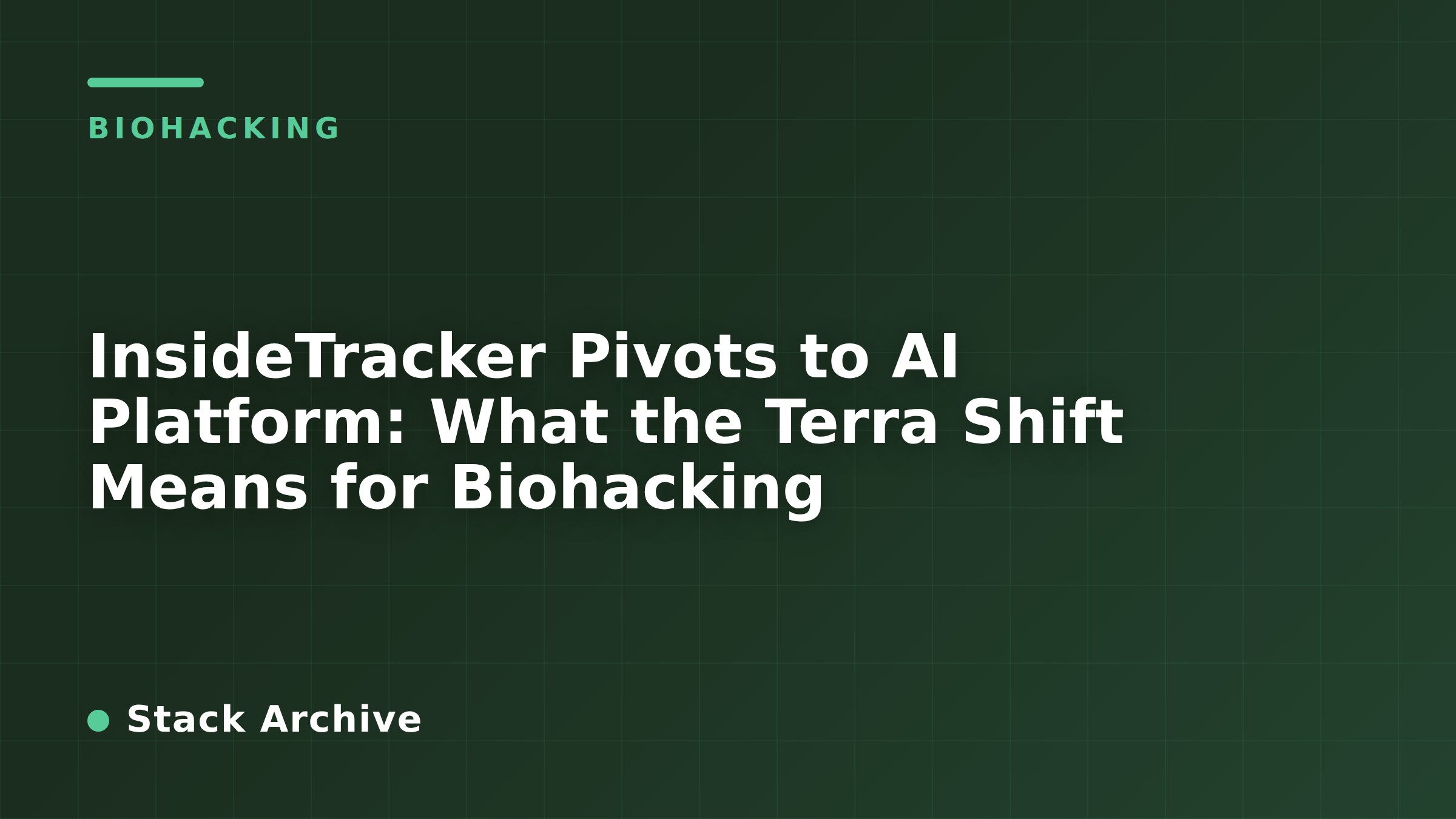 InsideTracker Pivots to AI Platform: What the Terra Shift Means for Biohacking