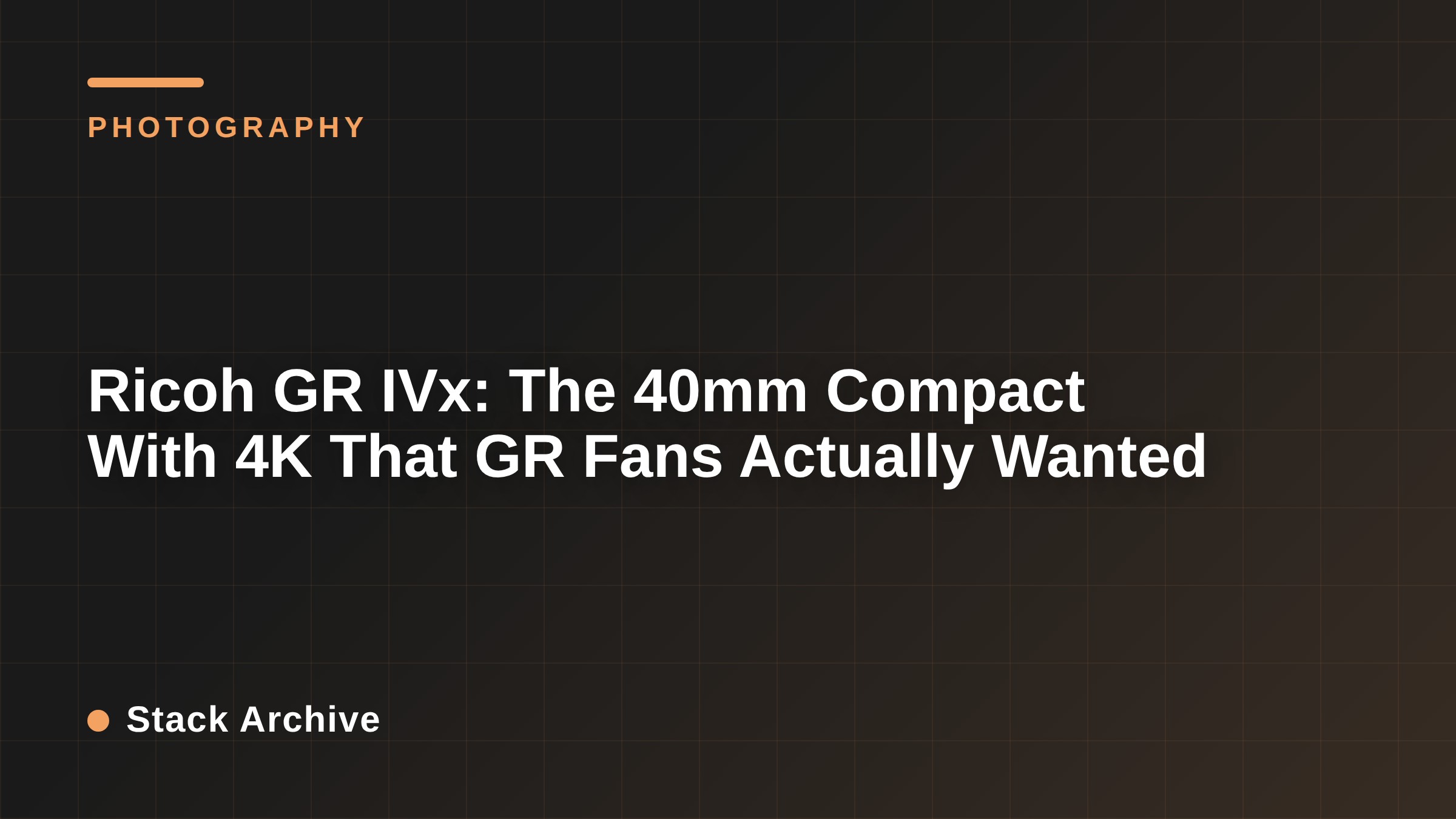 Ricoh GR IVx: The 40mm Compact With 4K That GR Fans Actually Wanted