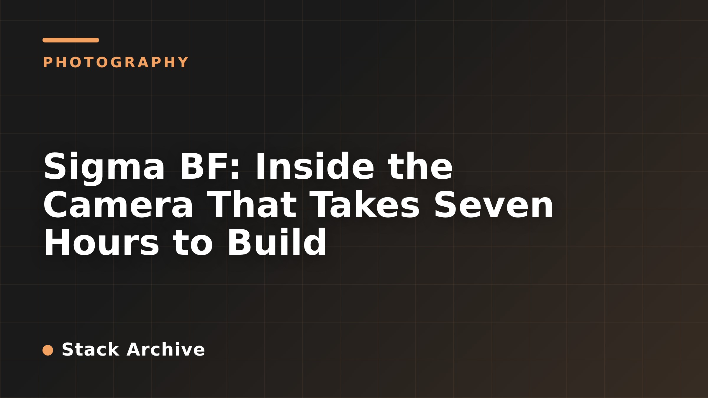 Sigma BF: Inside the Camera That Takes Seven Hours to Build