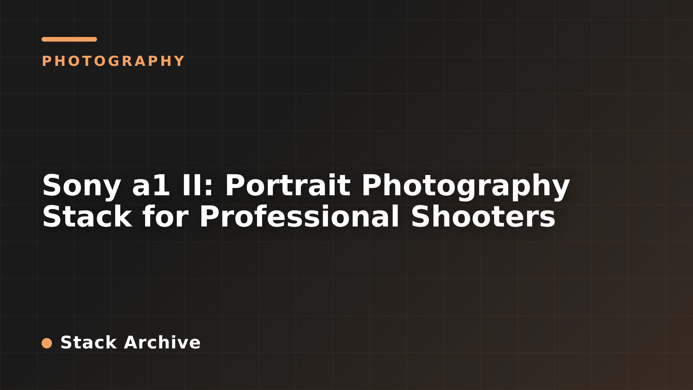 Sony a1 II: Portrait Photography Stack for Professional Shooters