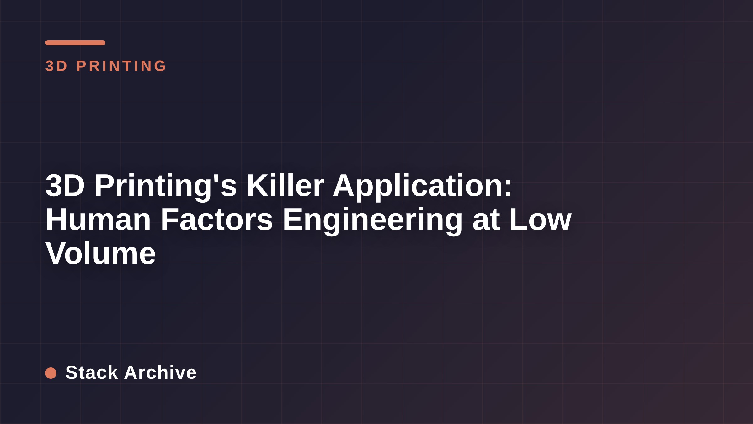 3D Printing's Killer Application: Human Factors Engineering at Low Volume