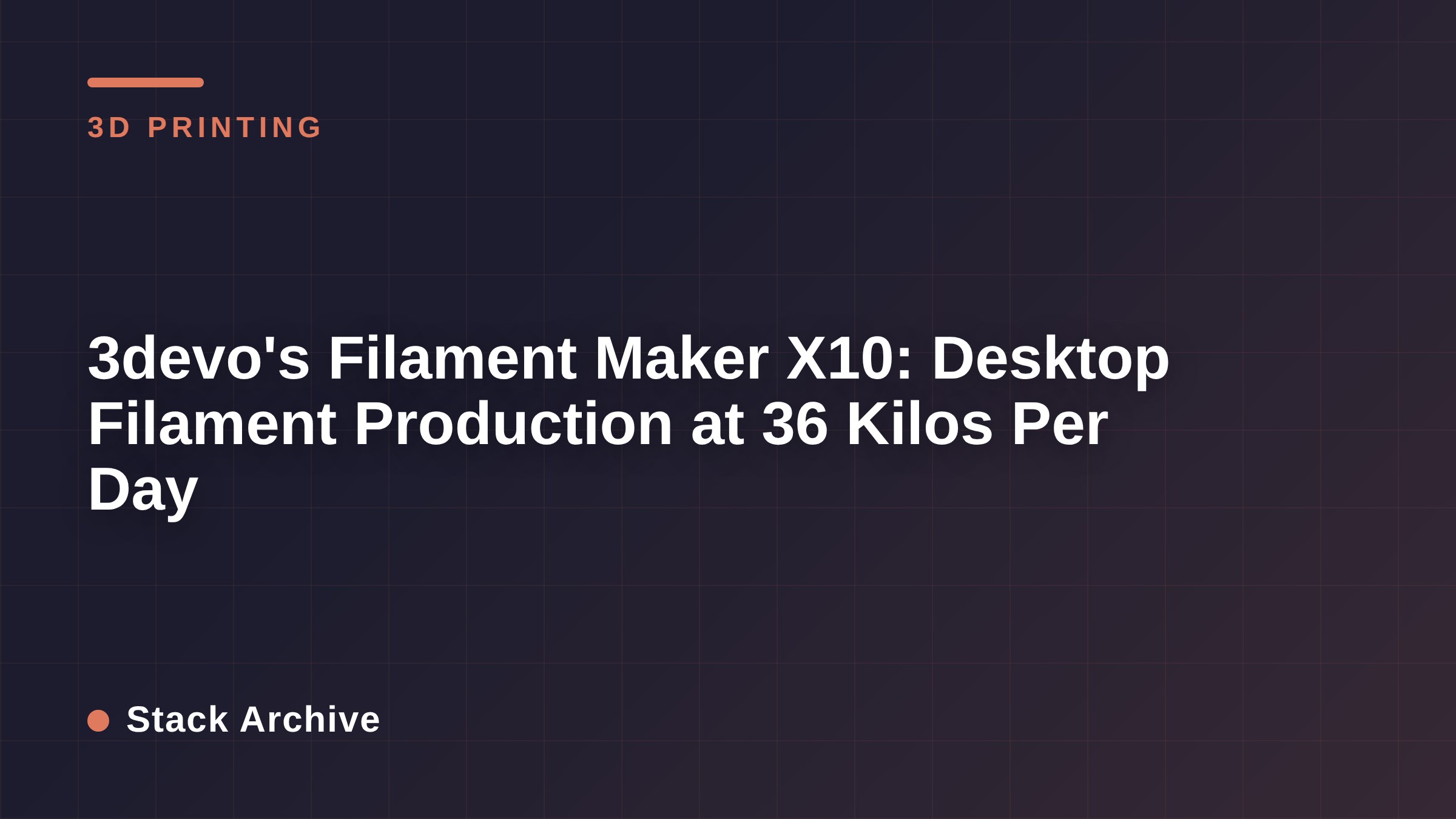 3devo's Filament Maker X10: Desktop Filament Production at 36 Kilos Per Day