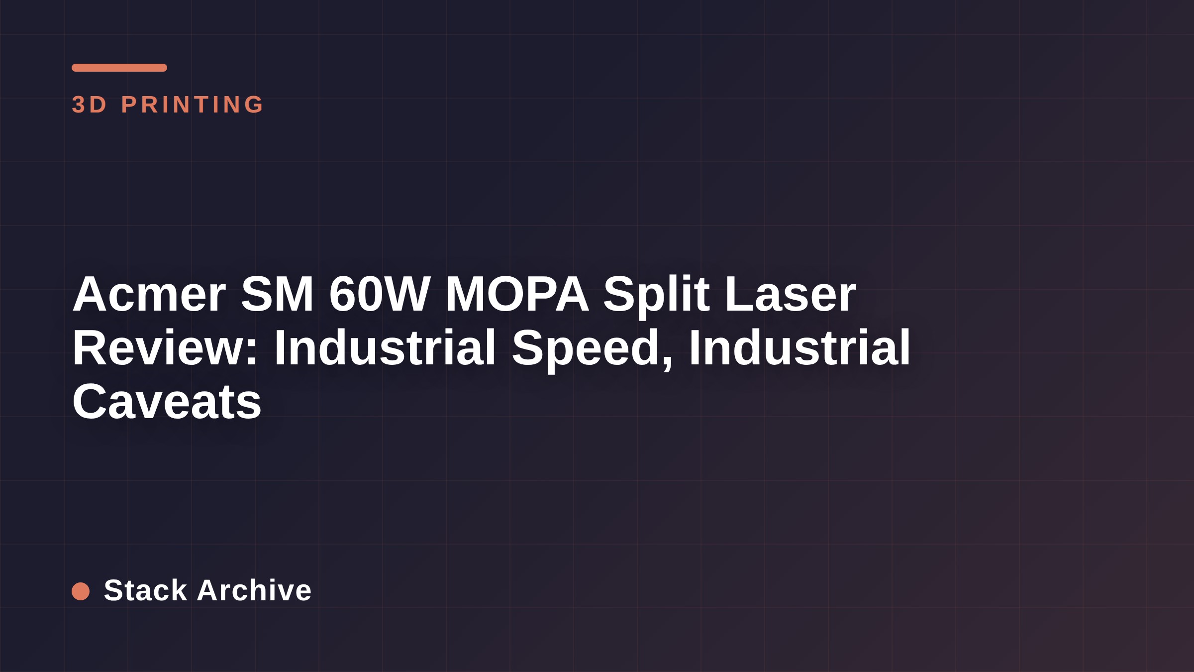 Acmer SM 60W MOPA Split Laser Review: Industrial Speed, Industrial Caveats