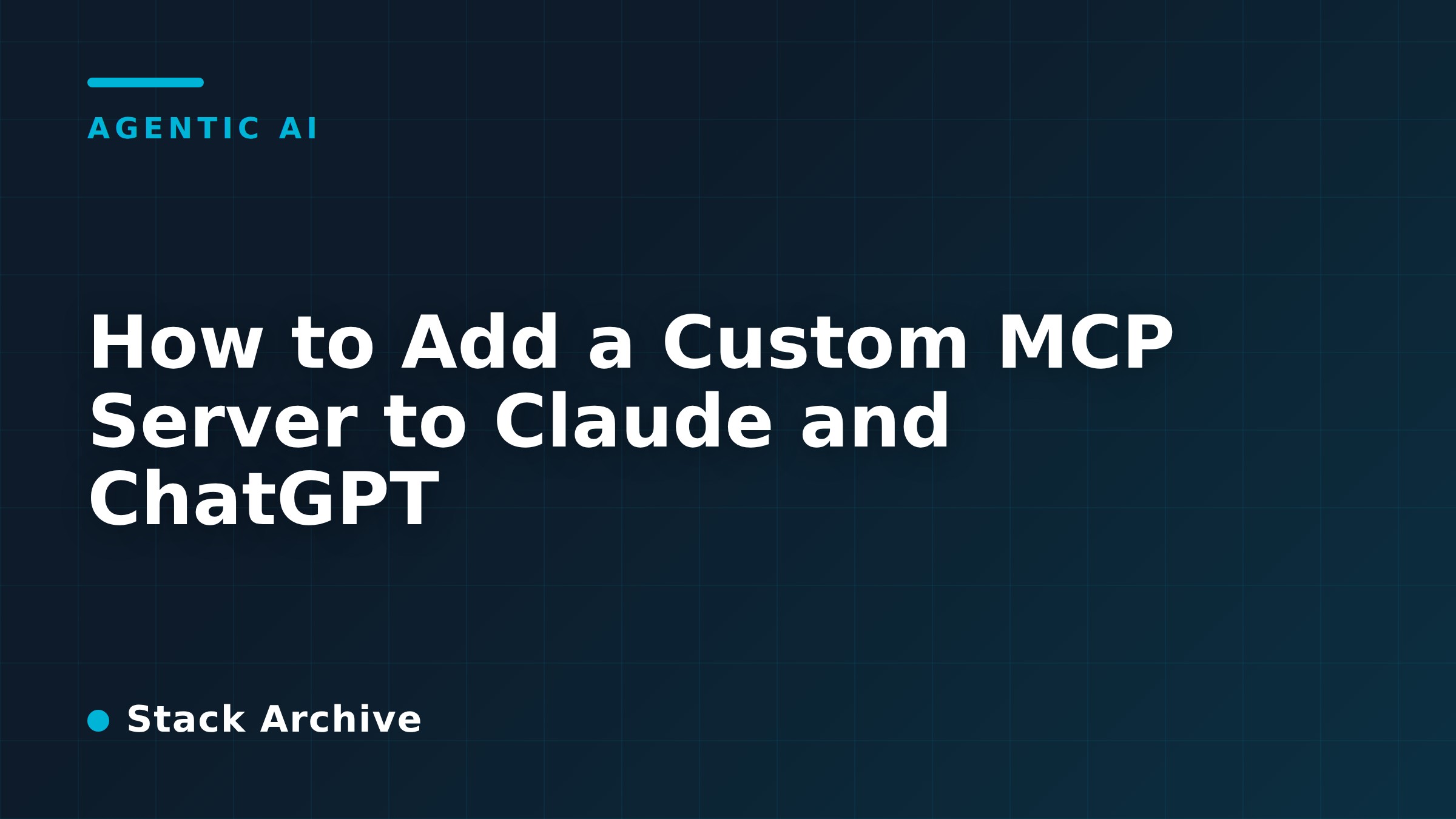 How to Add a Custom MCP Server to Claude and ChatGPT
