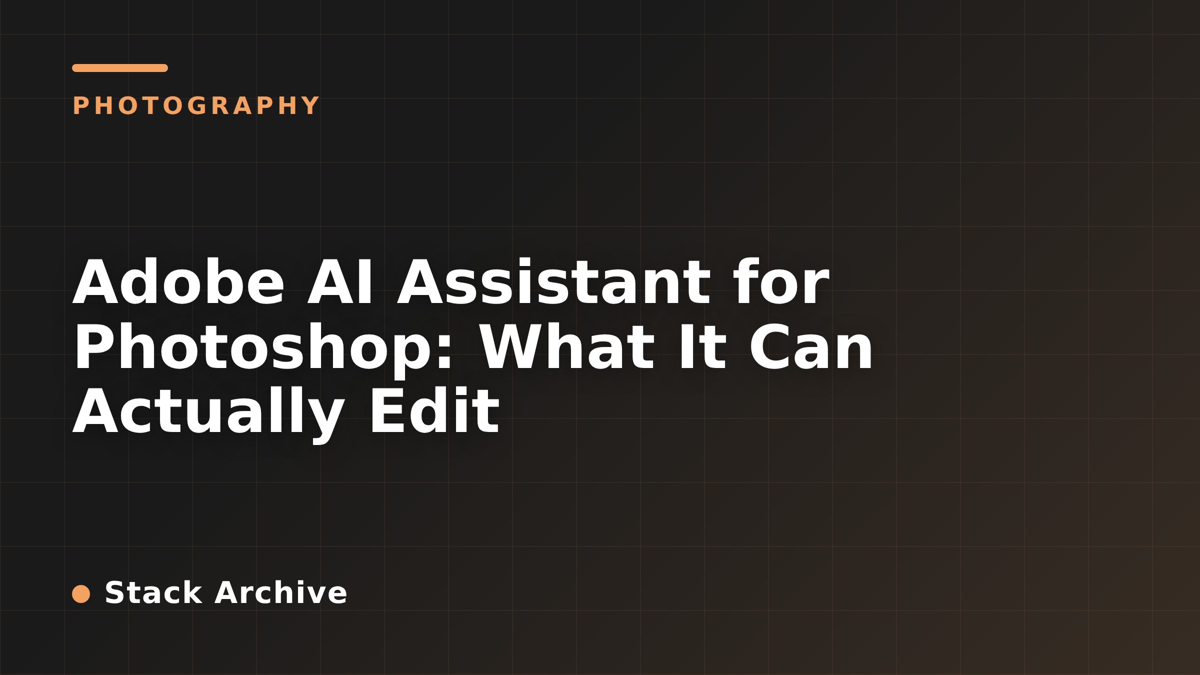 Adobe AI Assistant for Photoshop: What It Can Actually Edit