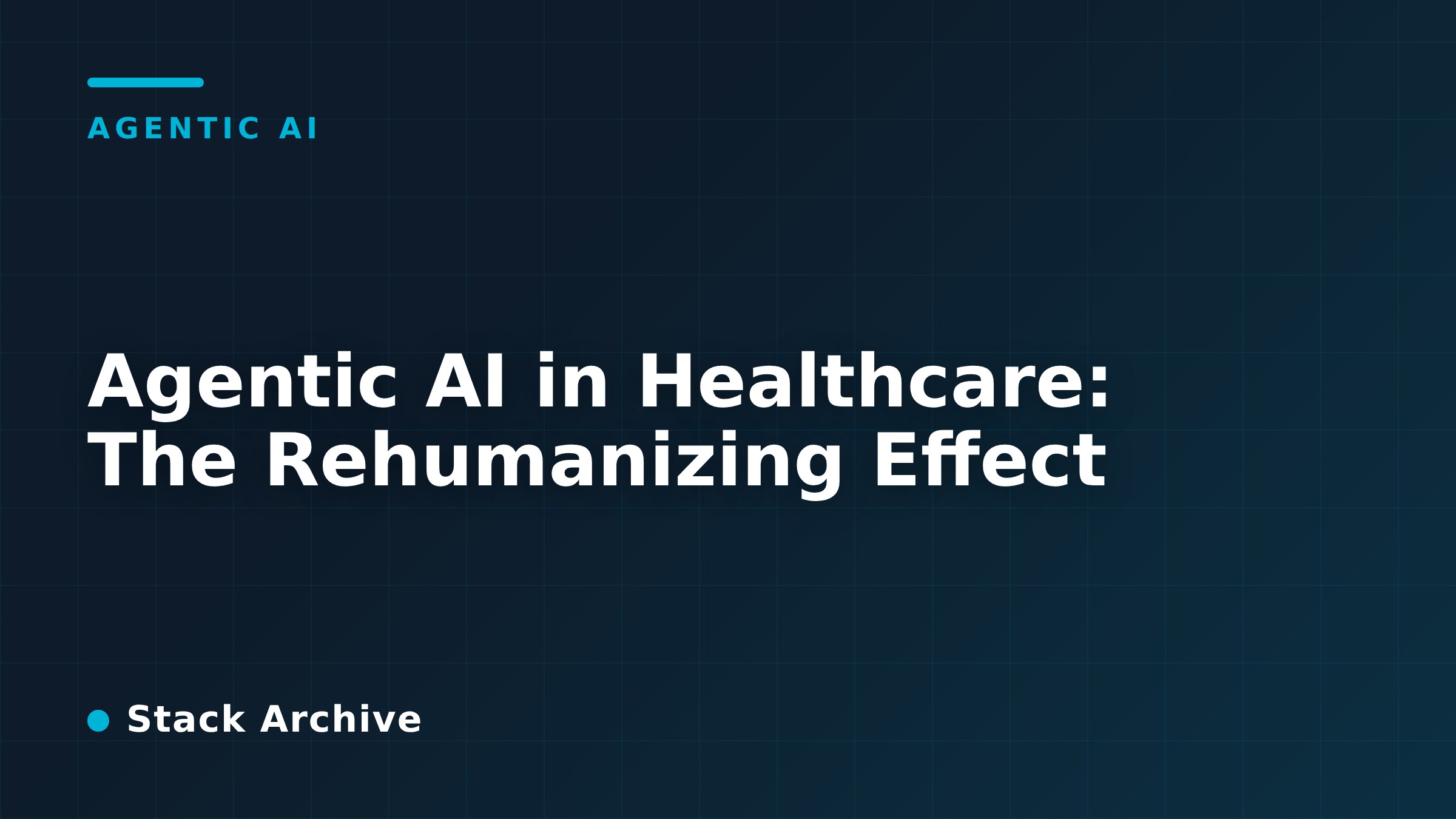 Agentic AI in Healthcare: The Rehumanizing Effect