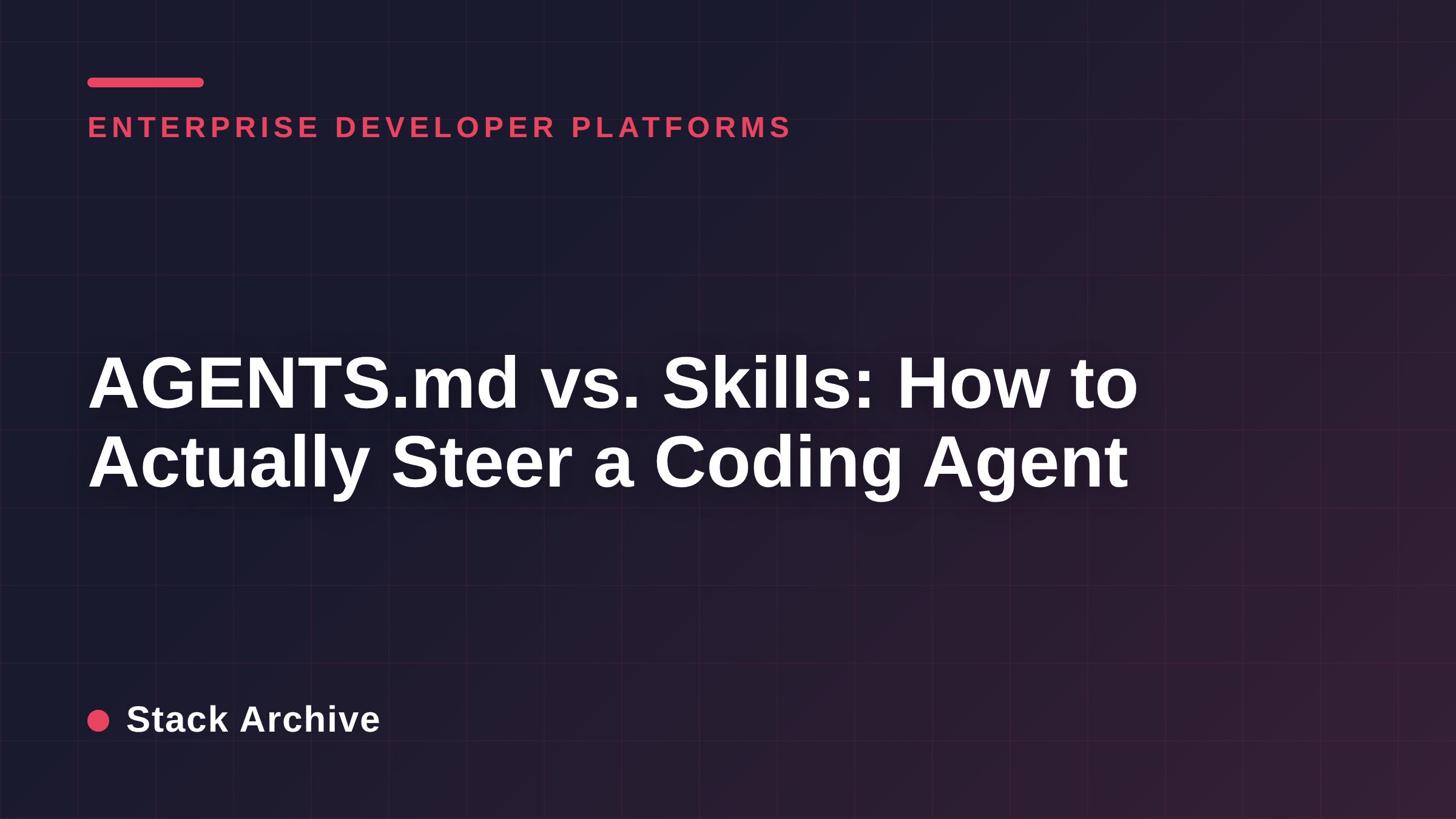 AGENTS.md vs. Skills: How to Actually Steer a Coding Agent