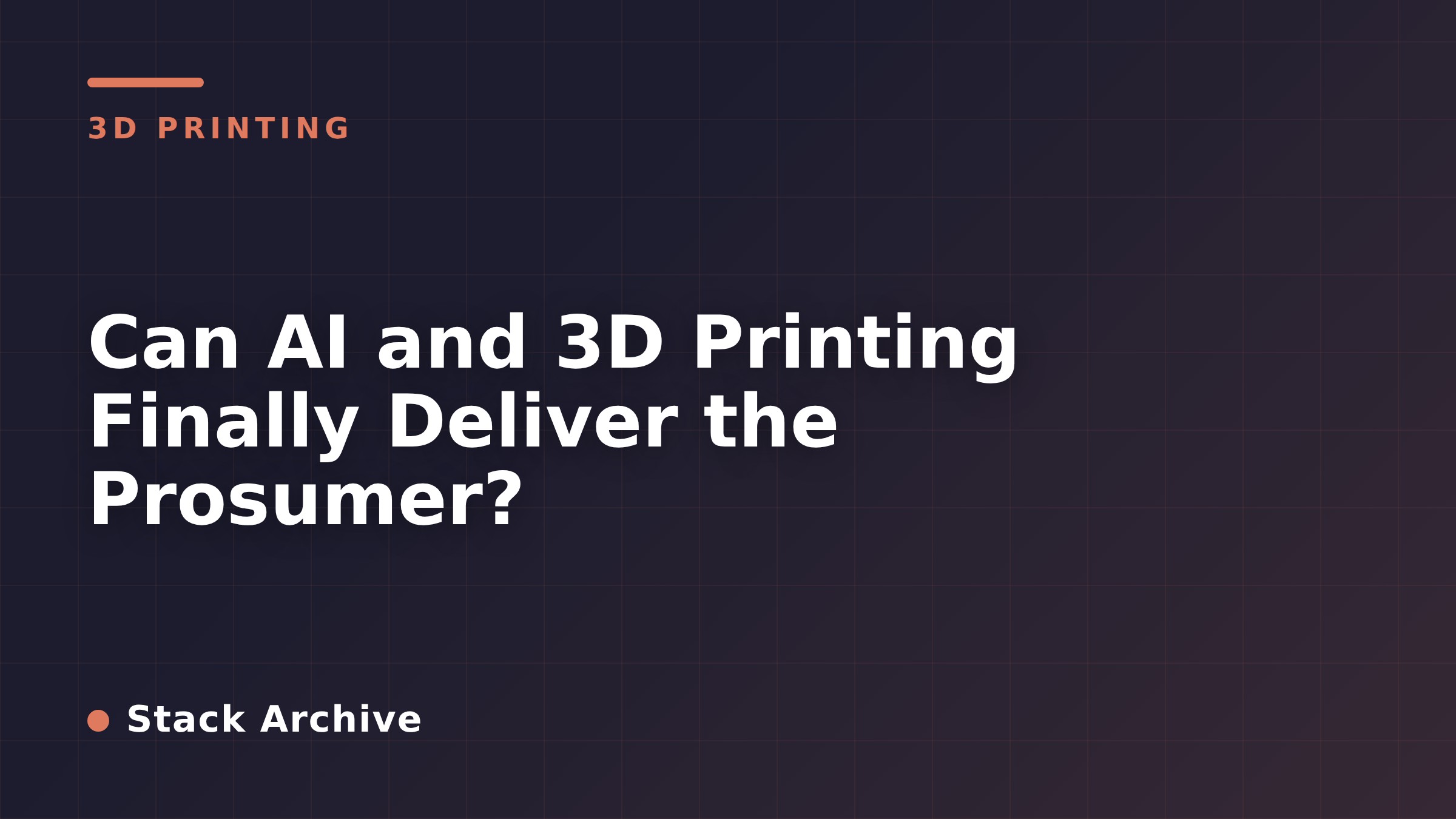 Can AI and 3D Printing Finally Deliver the Prosumer?