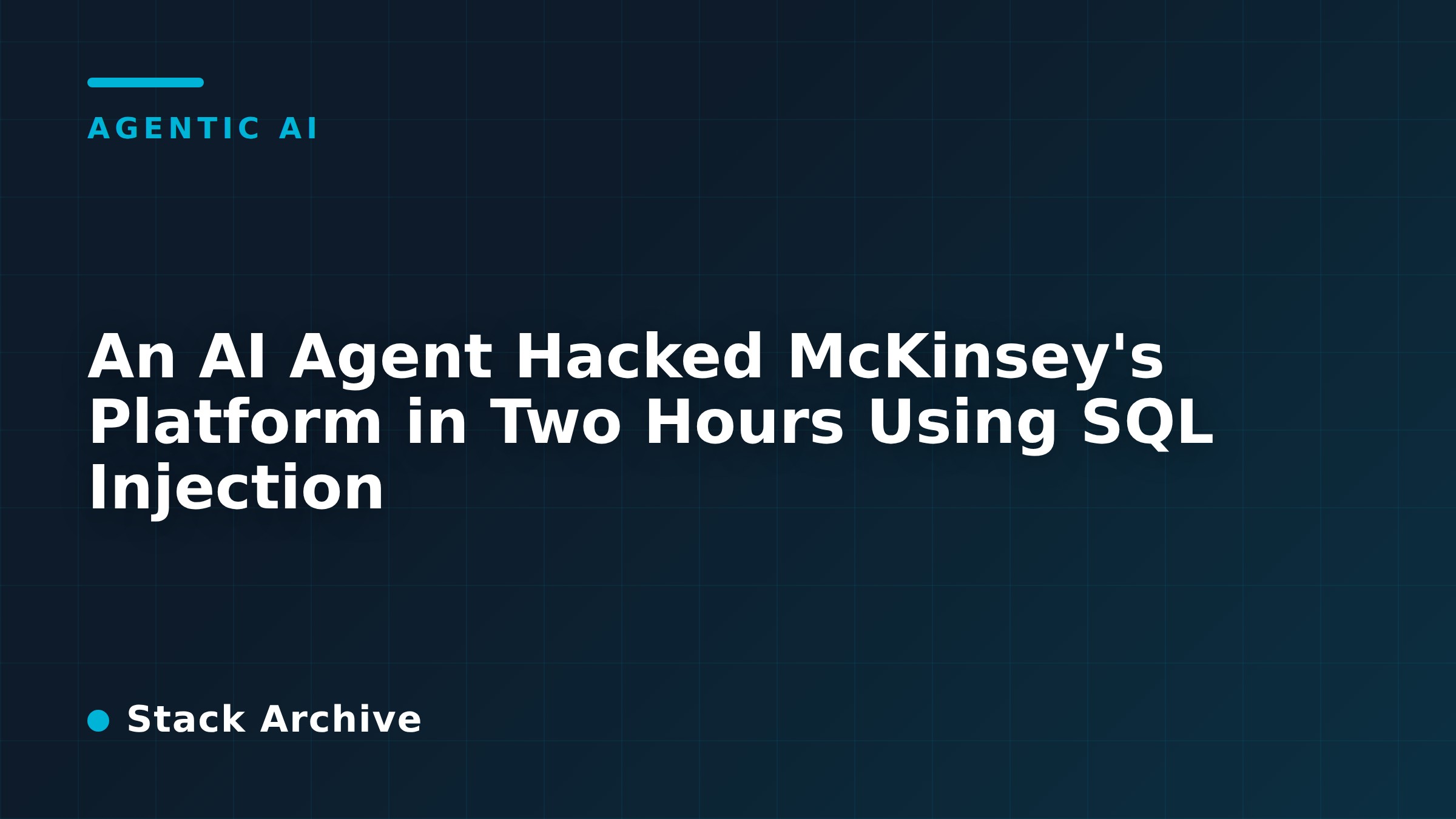 An AI Agent Hacked McKinsey's Platform in Two Hours Using SQL Injection