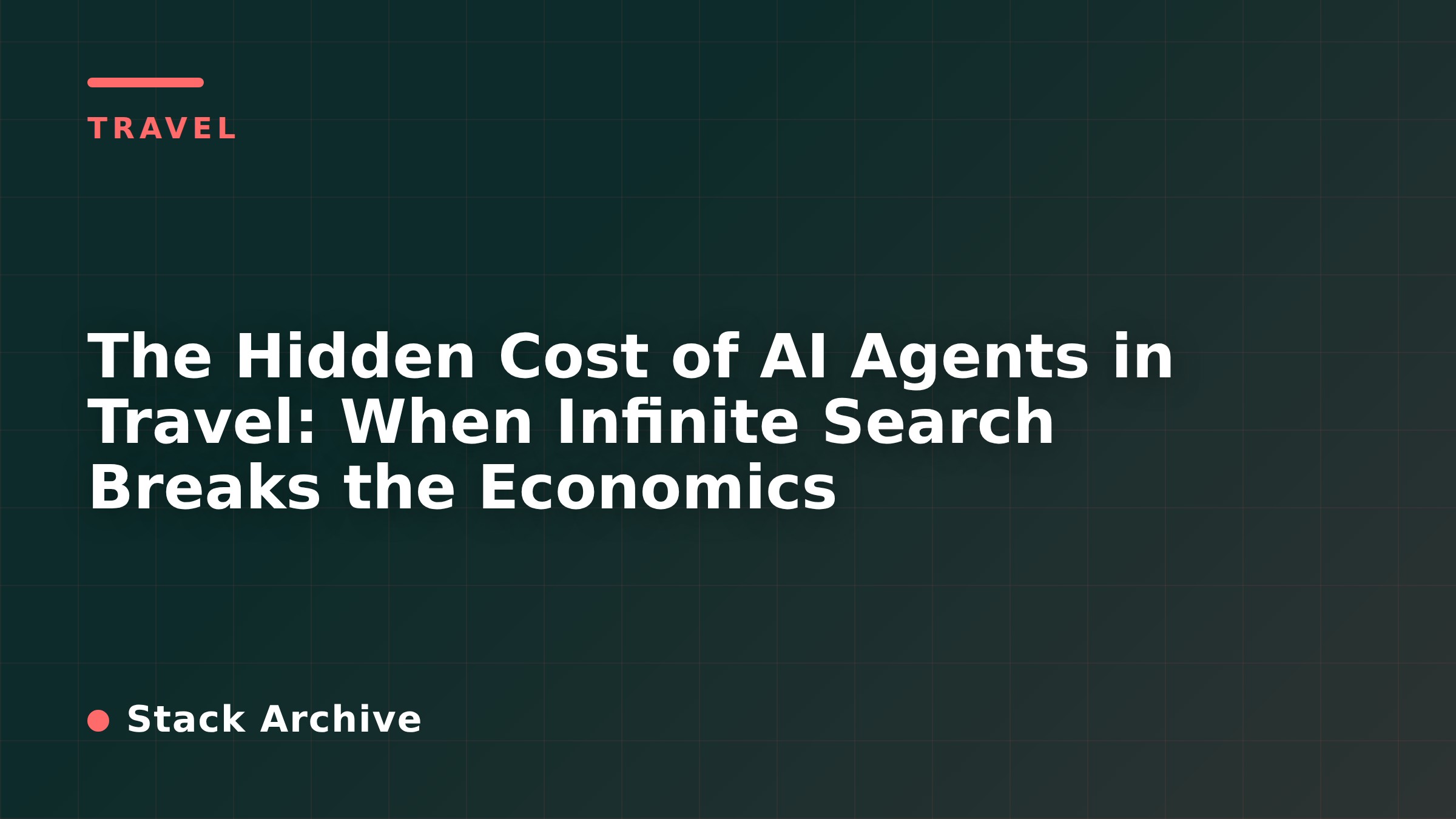 The Hidden Cost of AI Agents in Travel: When Infinite Search Breaks the Economics