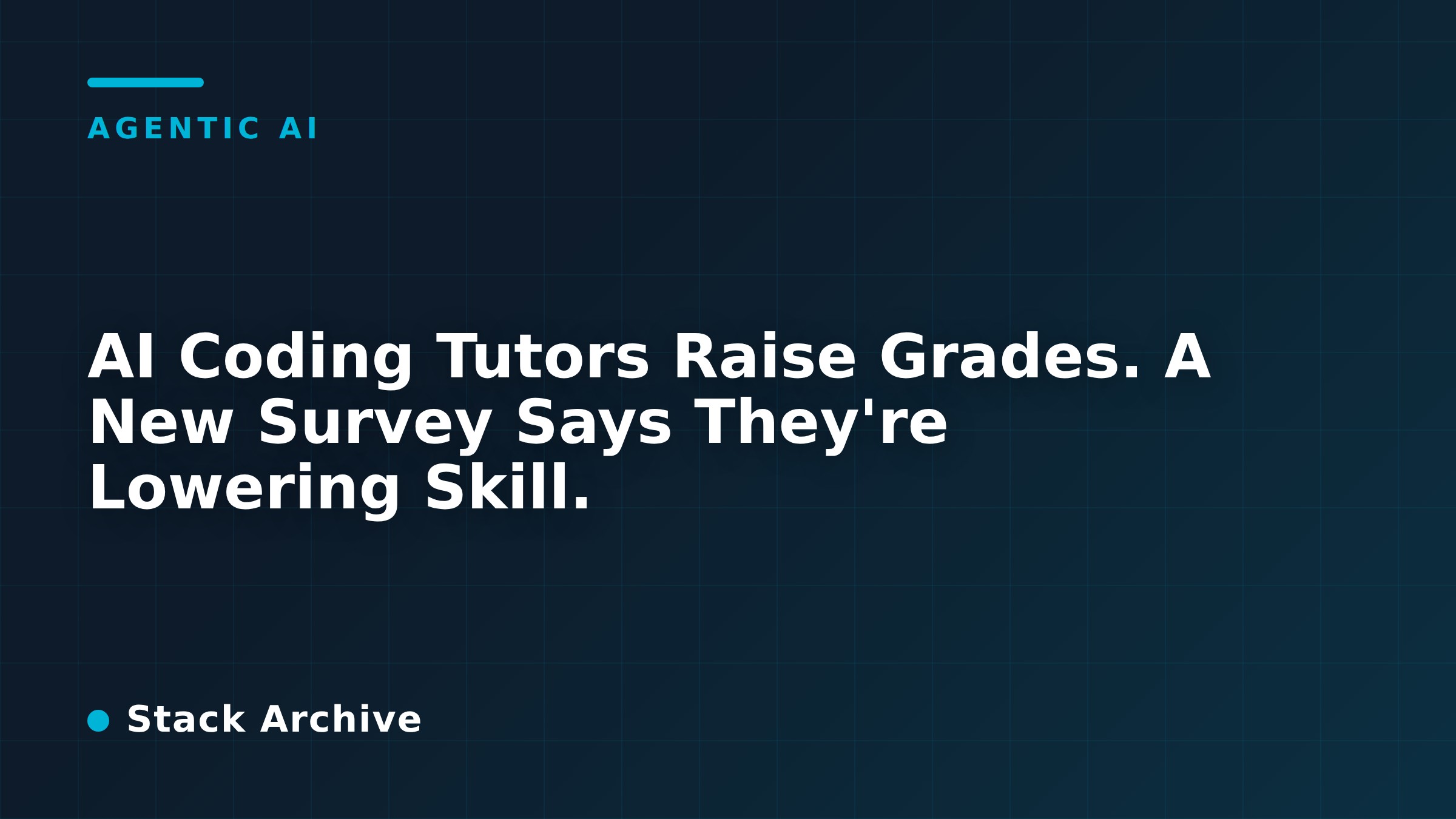 AI Coding Tutors Raise Grades. A New Survey Says They're Lowering Skill.