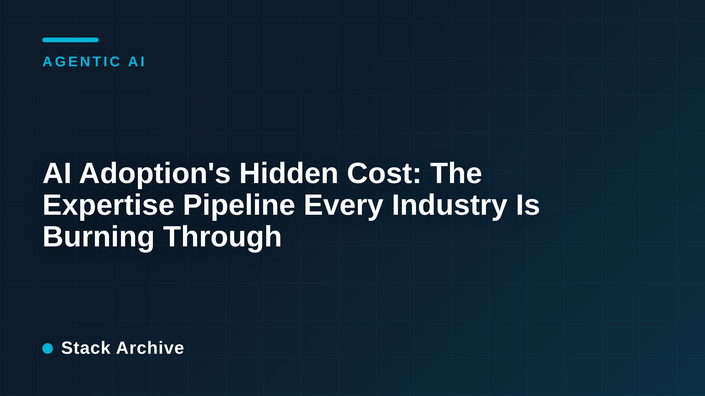 AI Adoption's Hidden Cost: The Expertise Pipeline Every Industry Is Burning Through