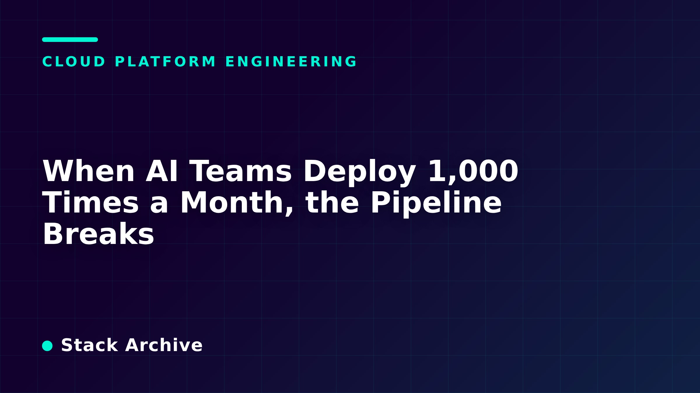 When AI Teams Deploy 1,000 Times a Month, the Pipeline Breaks