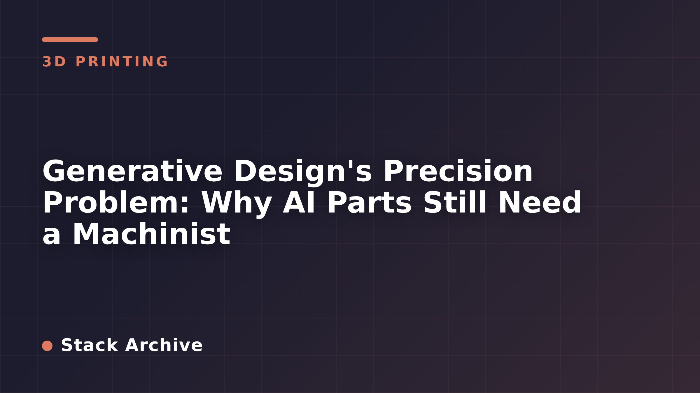 Generative Design's Precision Problem: Why AI Parts Still Need a Machinist