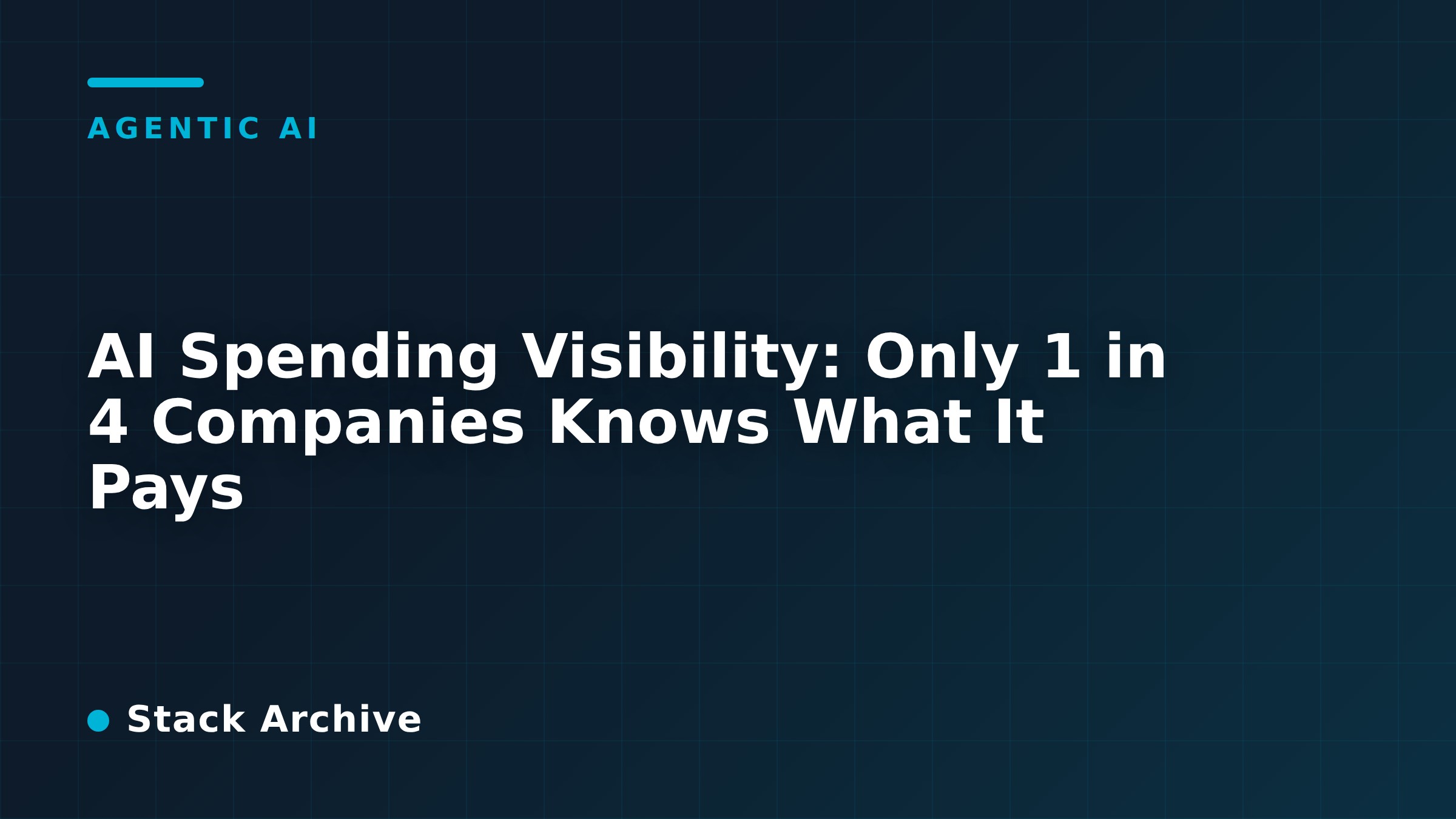 AI Spending Visibility: Only 1 in 4 Companies Knows What It Pays