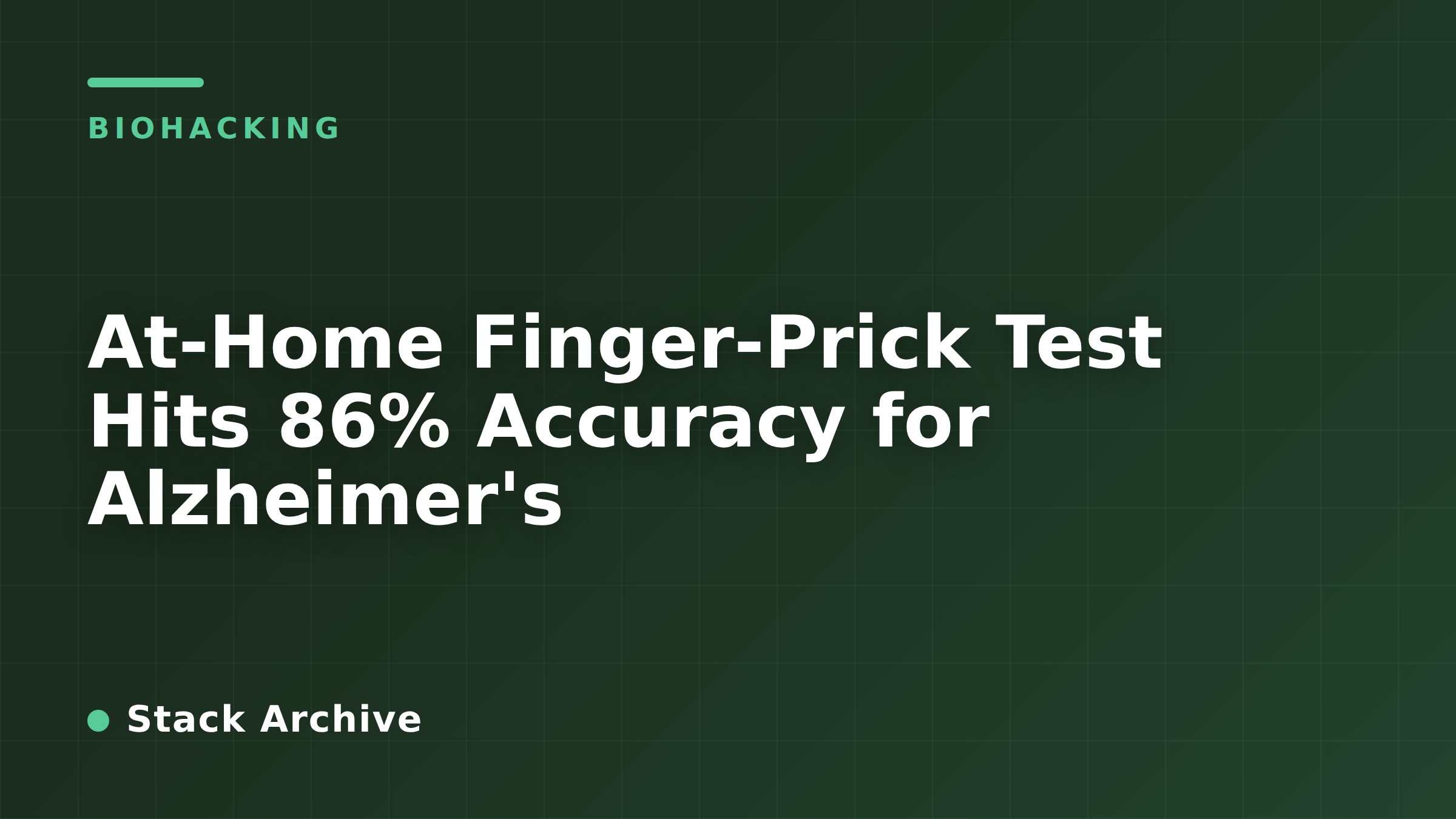 At-Home Finger-Prick Test Hits 86% Accuracy for Alzheimer's