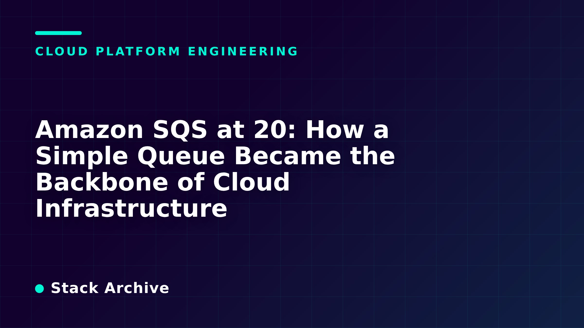 Amazon SQS at 20: How a Simple Queue Became the Backbone of Cloud Infrastructure