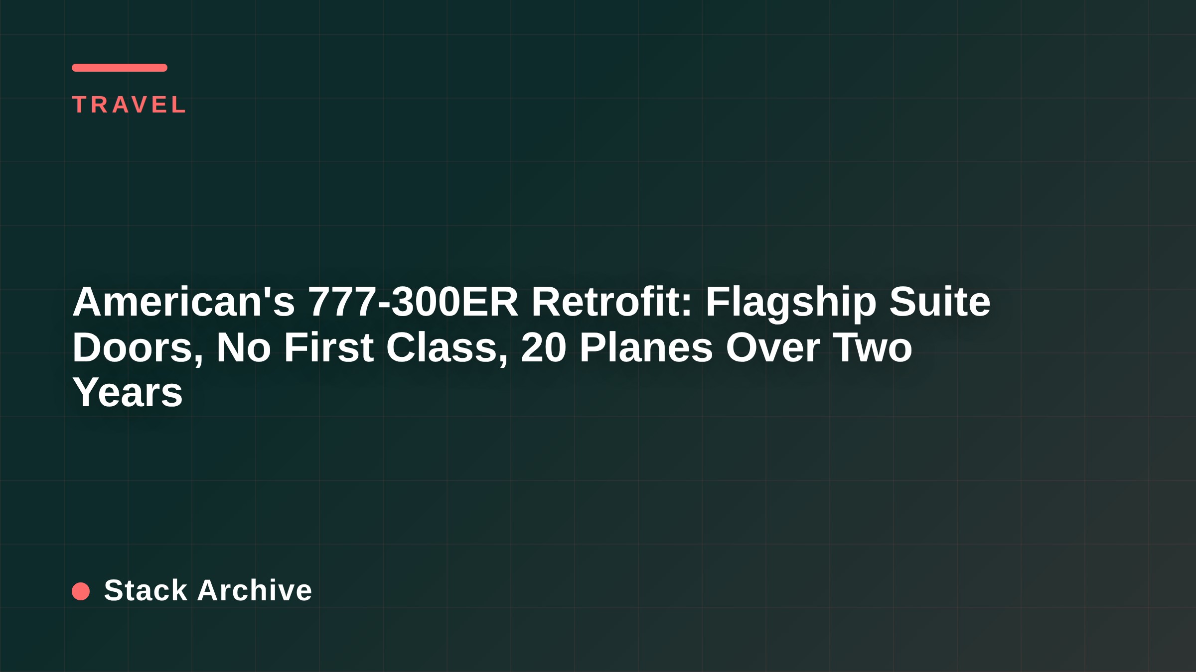 American's 777-300ER Retrofit: Flagship Suite Doors, No First Class, 20 Planes Over Two Years