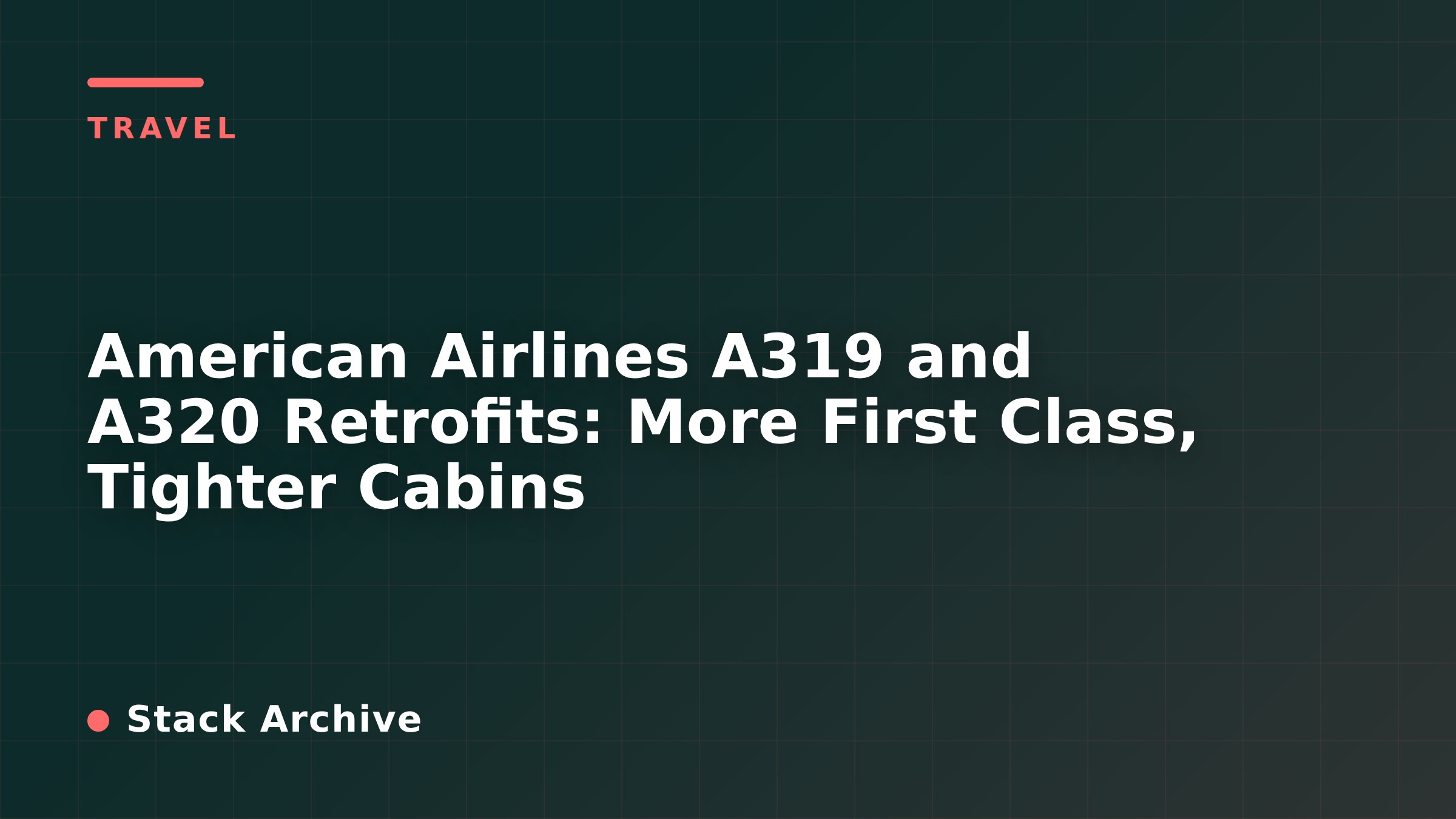 American Airlines A319 and A320 Retrofits: More First Class, Tighter Cabins