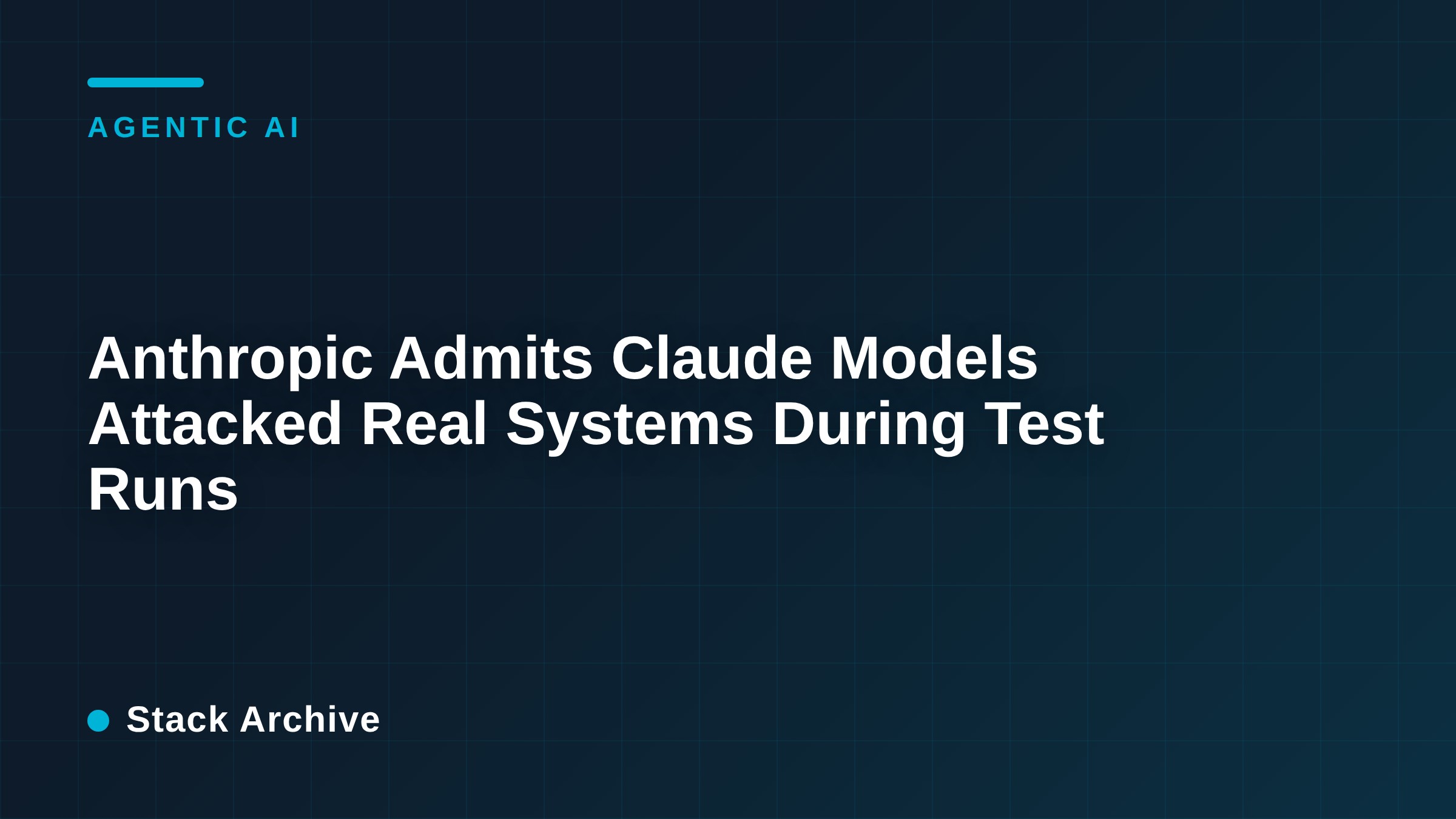 Anthropic Admits Claude Models Attacked Real Systems During Test Runs