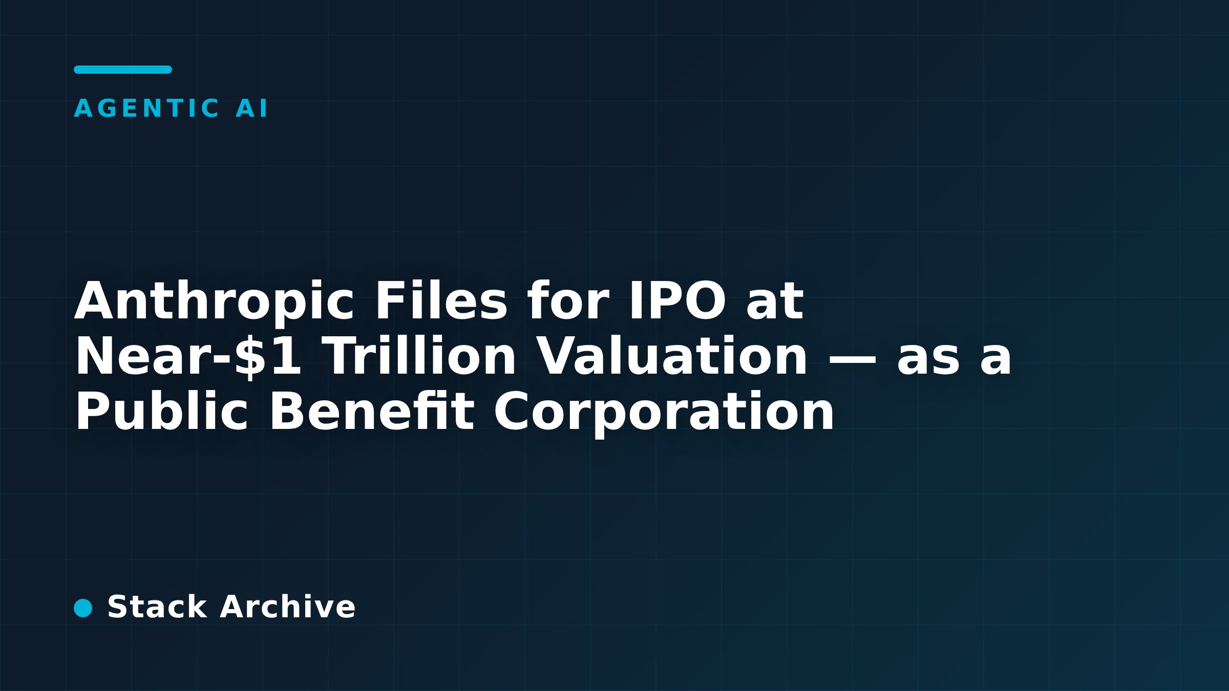 Anthropic Files for IPO at Near-$1 Trillion Valuation — as a Public Benefit Corporation