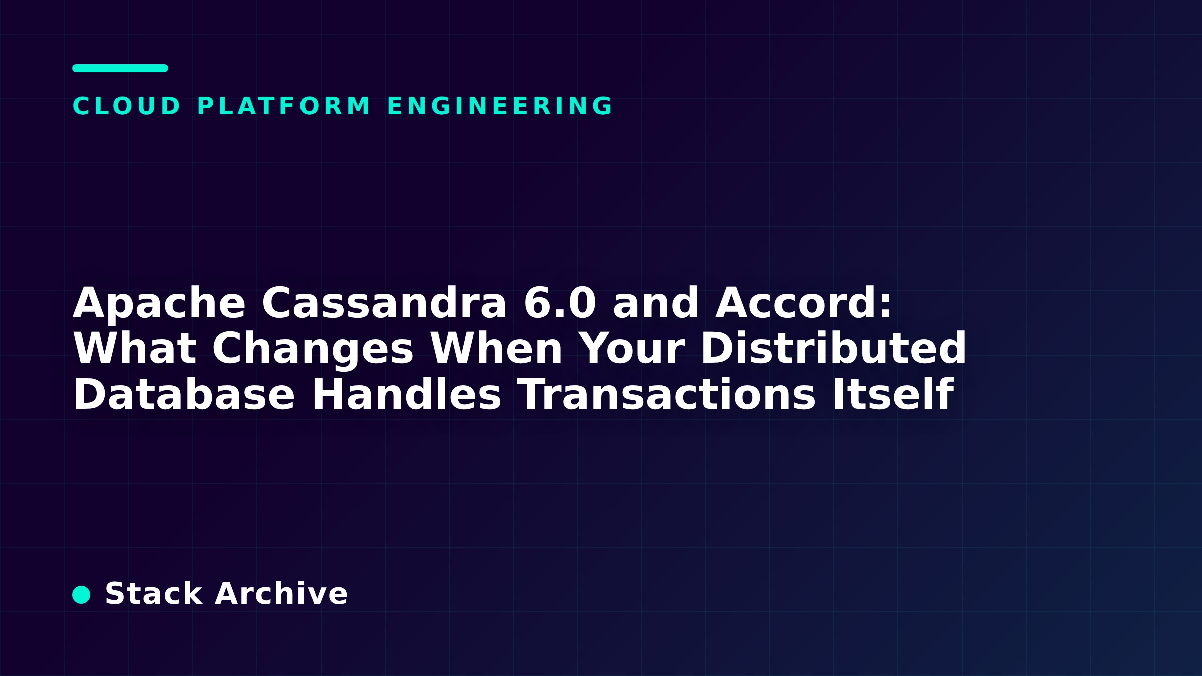 Apache Cassandra 6.0 and Accord: What Changes When Your Distributed Database Handles Transactions Itself