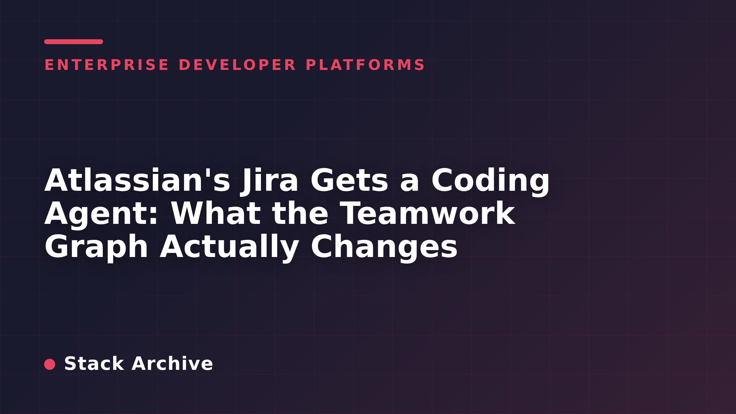 Atlassian's Jira Gets a Coding Agent: What the Teamwork Graph Actually Changes