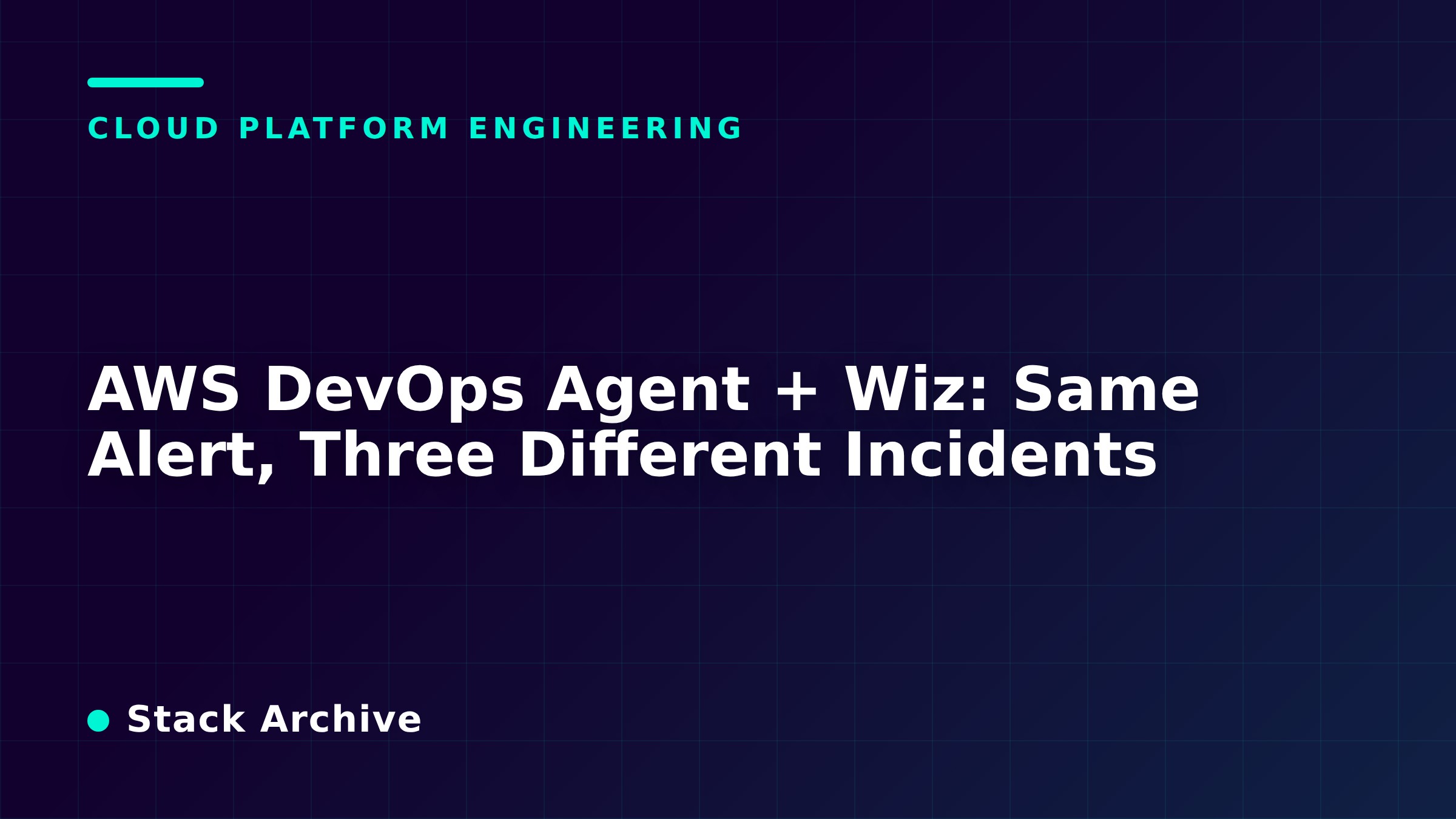 AWS DevOps Agent + Wiz: Same Alert, Three Different Incidents