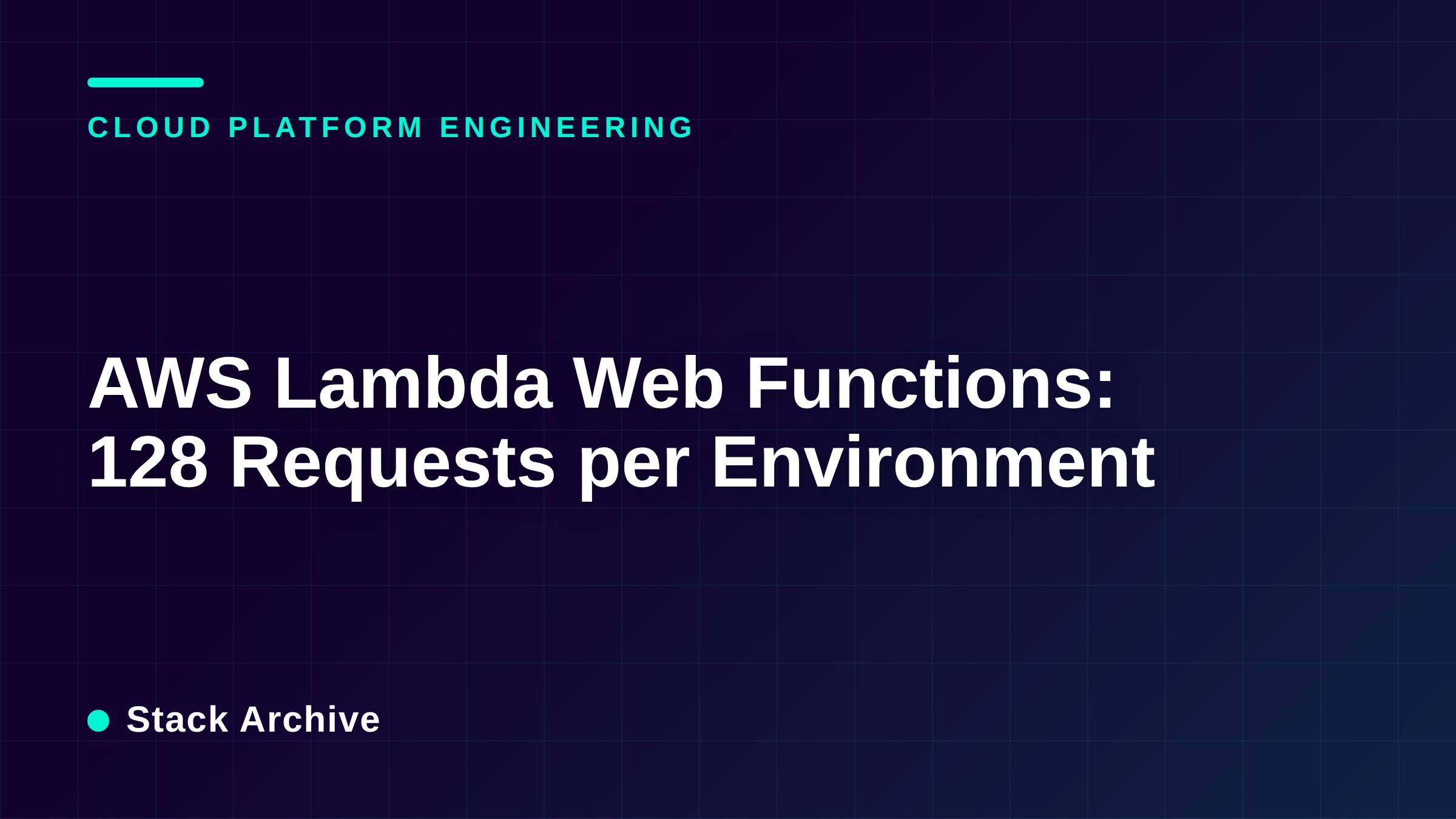 AWS Lambda Web Functions: 128 Requests per Environment