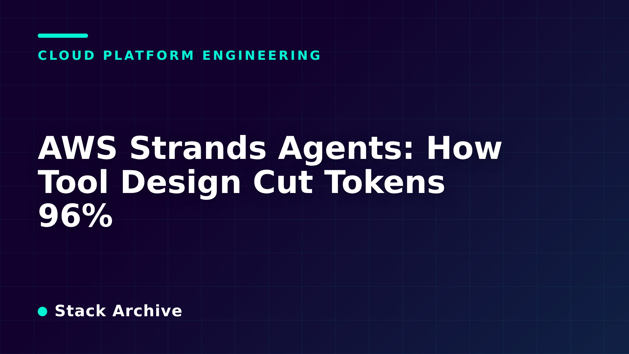 AWS Strands Agents: How Tool Design Cut Tokens 96%