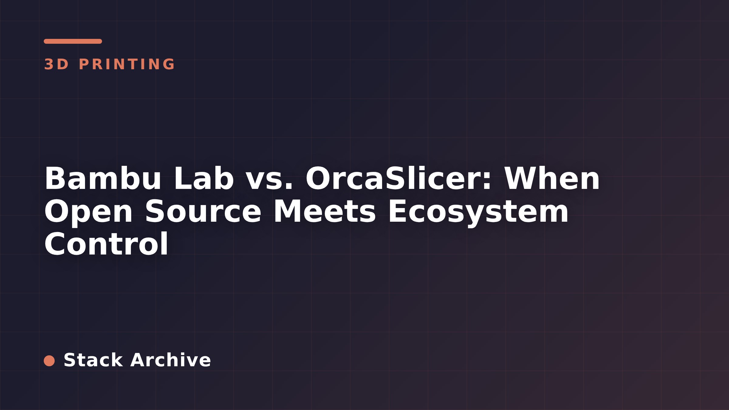 Bambu Lab vs. OrcaSlicer: When Open Source Meets Ecosystem Control