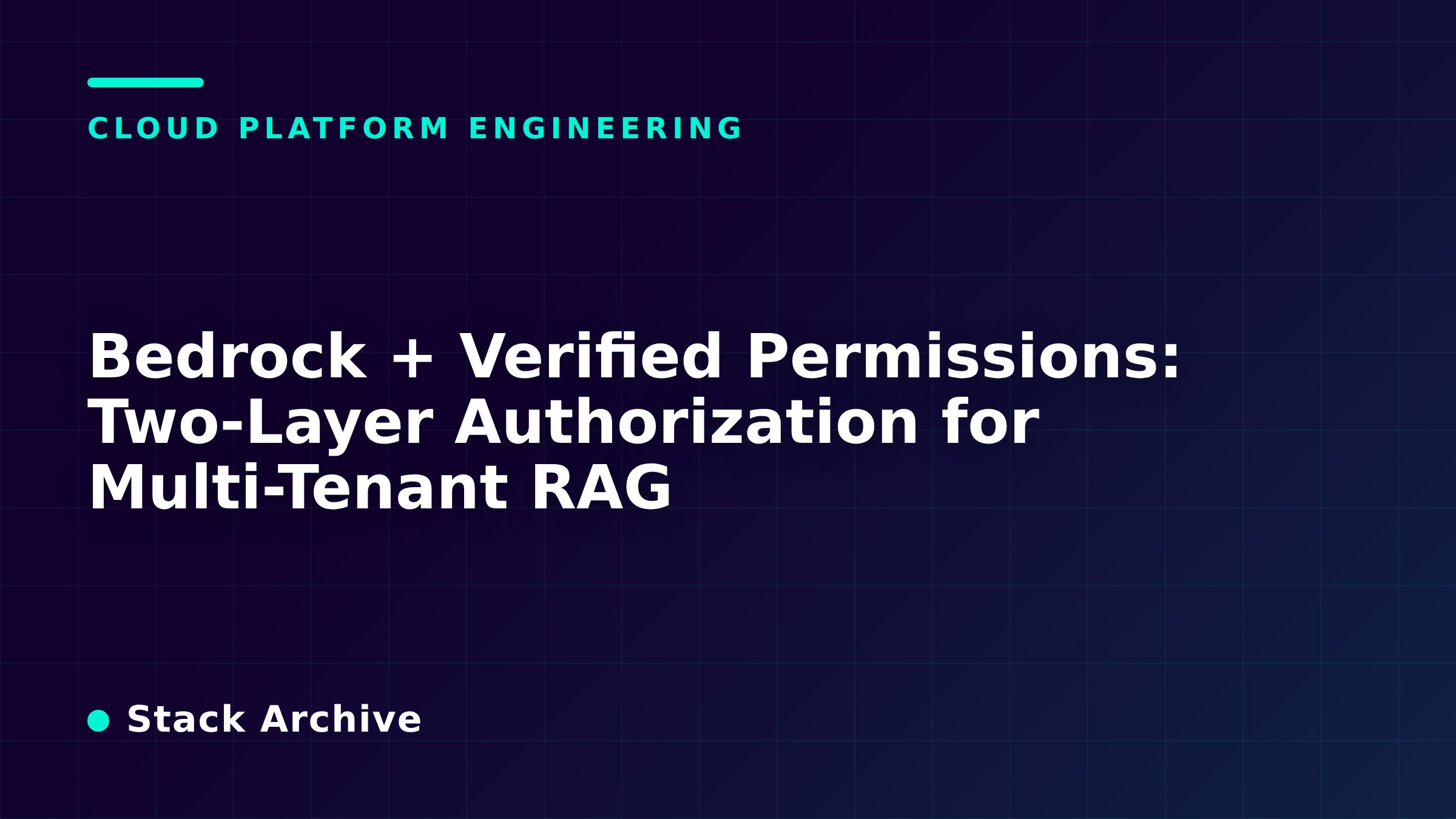 Bedrock + Verified Permissions: Two-Layer Authorization for Multi-Tenant RAG