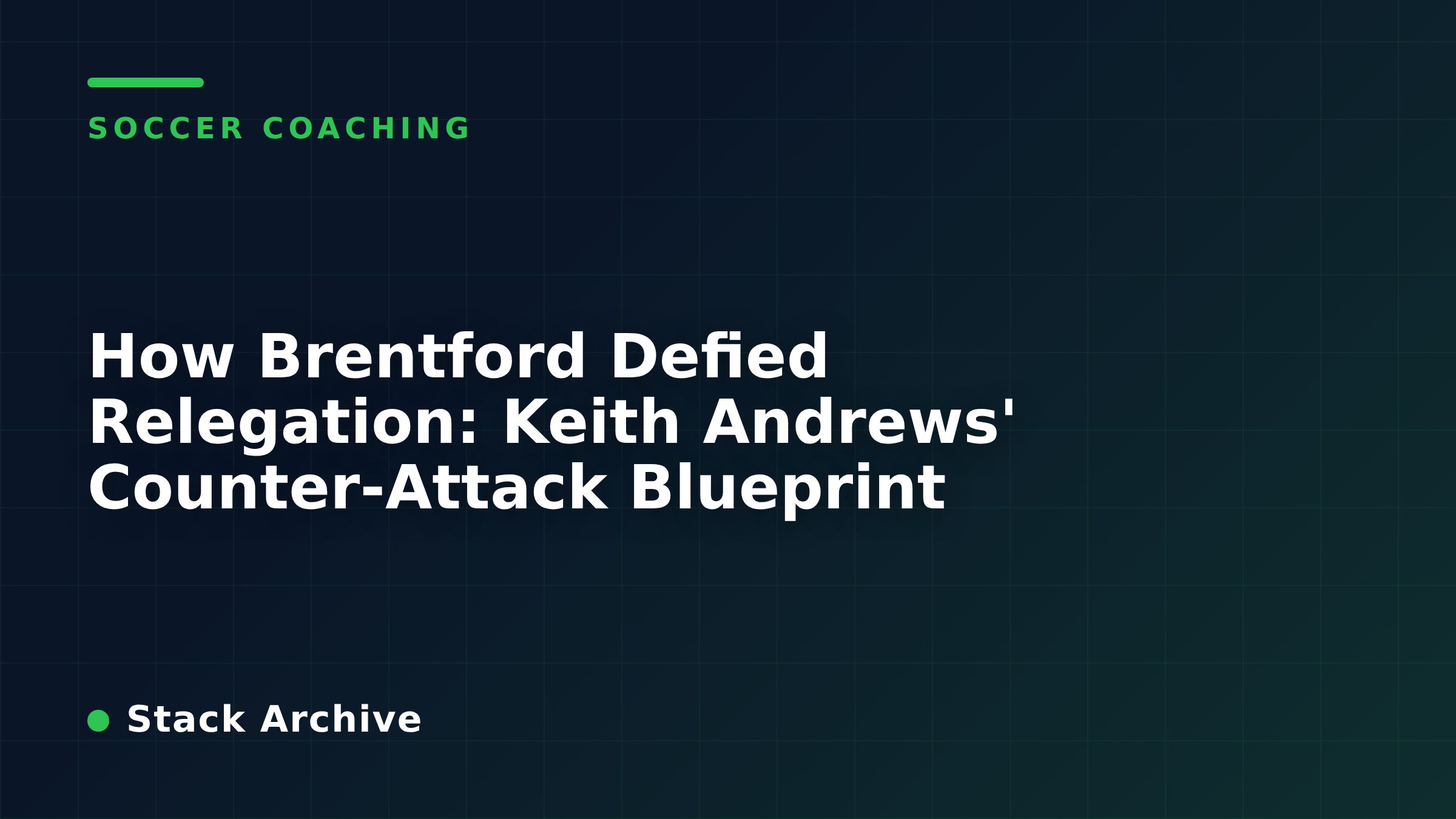 How Brentford Defied Relegation: Keith Andrews' Counter-Attack Blueprint